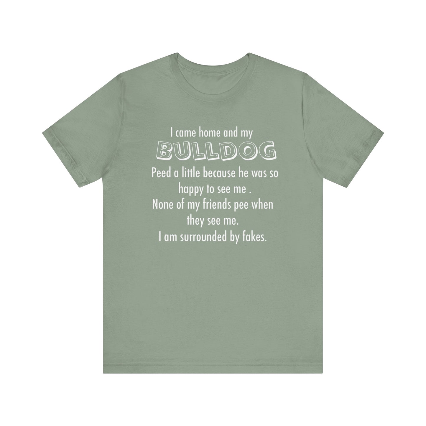 Funny Bulldog Lover Tee, Gift for Dog Owners, Pet Lover Shirt, Humor T-Shirt,