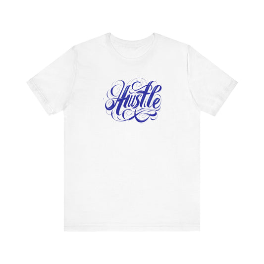 Hustle Graphic Tee for Motivated Souls, Unisex T-Shirt, Inspiration Top,