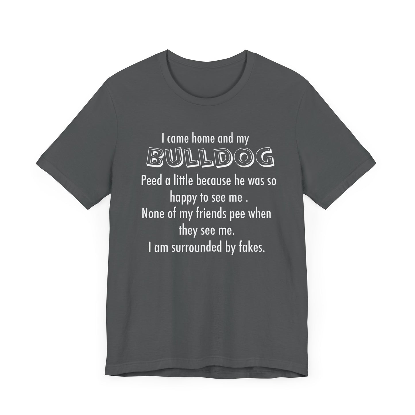 Funny Bulldog Lover Tee, Gift for Dog Owners, Pet Lover Shirt, Humor T-Shirt,