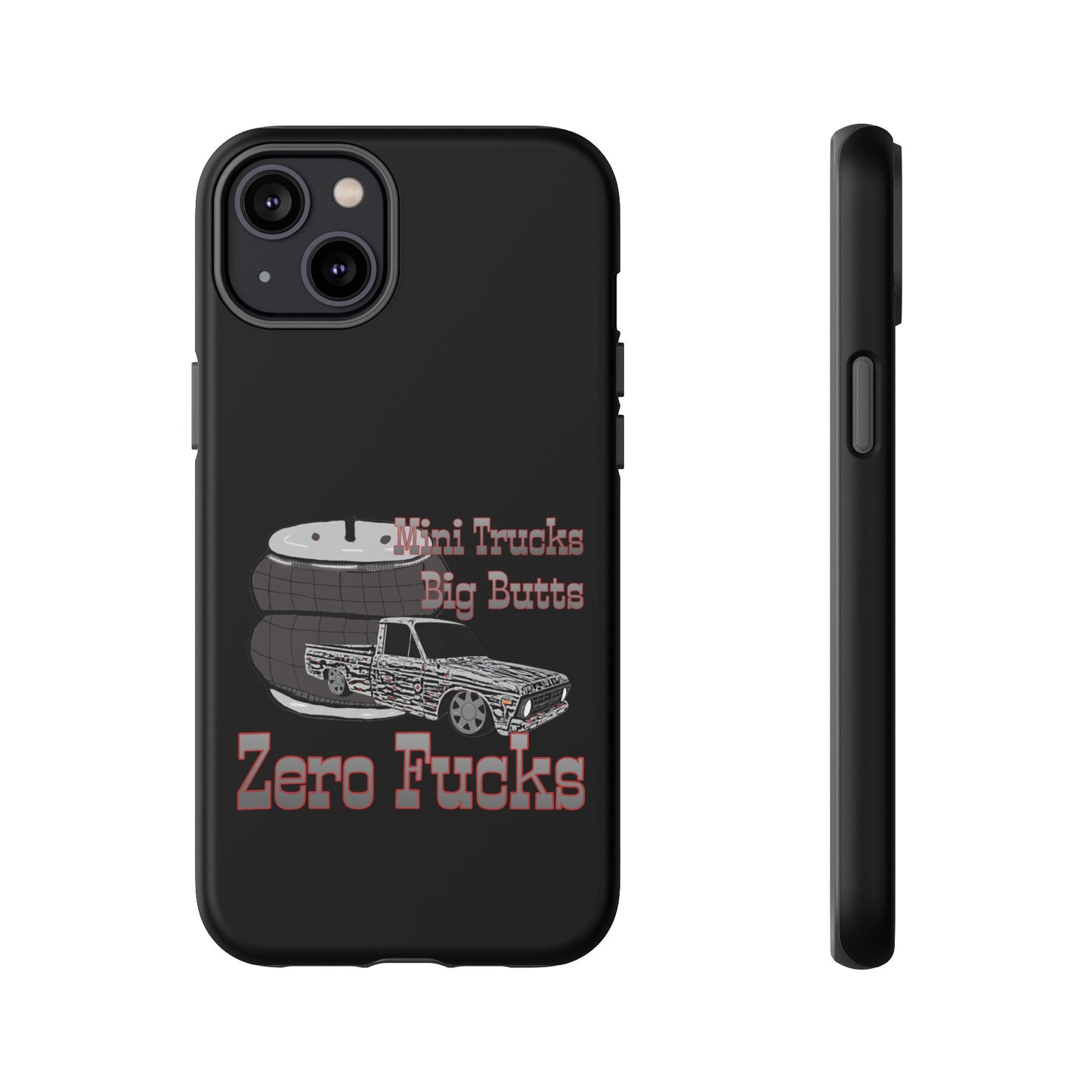 Funny Phone Case - Mini Trucks Big Butts Zero F@cks, Gift for Truck Lovers, Car