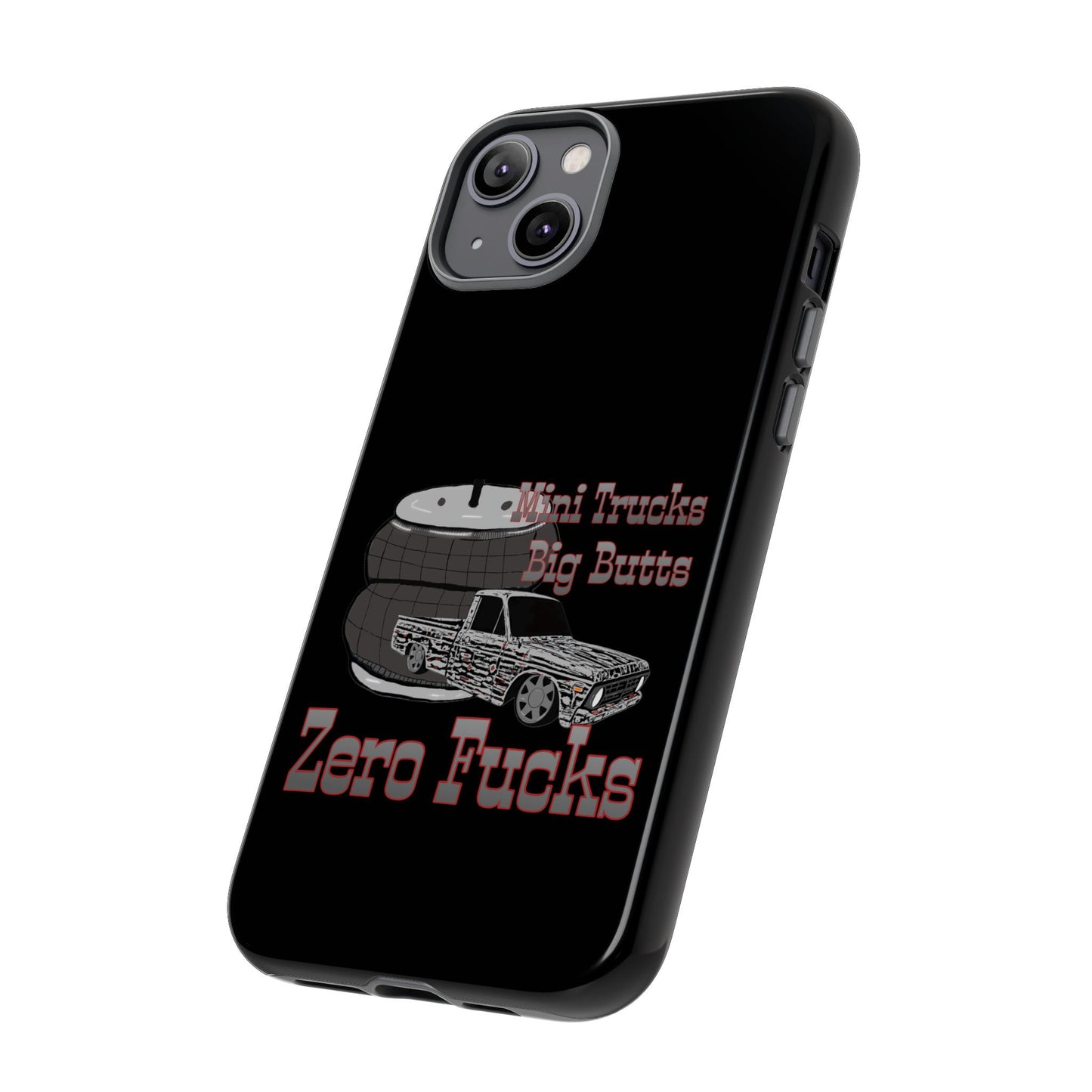 Funny Phone Case - Mini Trucks Big Butts Zero F@cks, Gift for Truck Lovers, Car