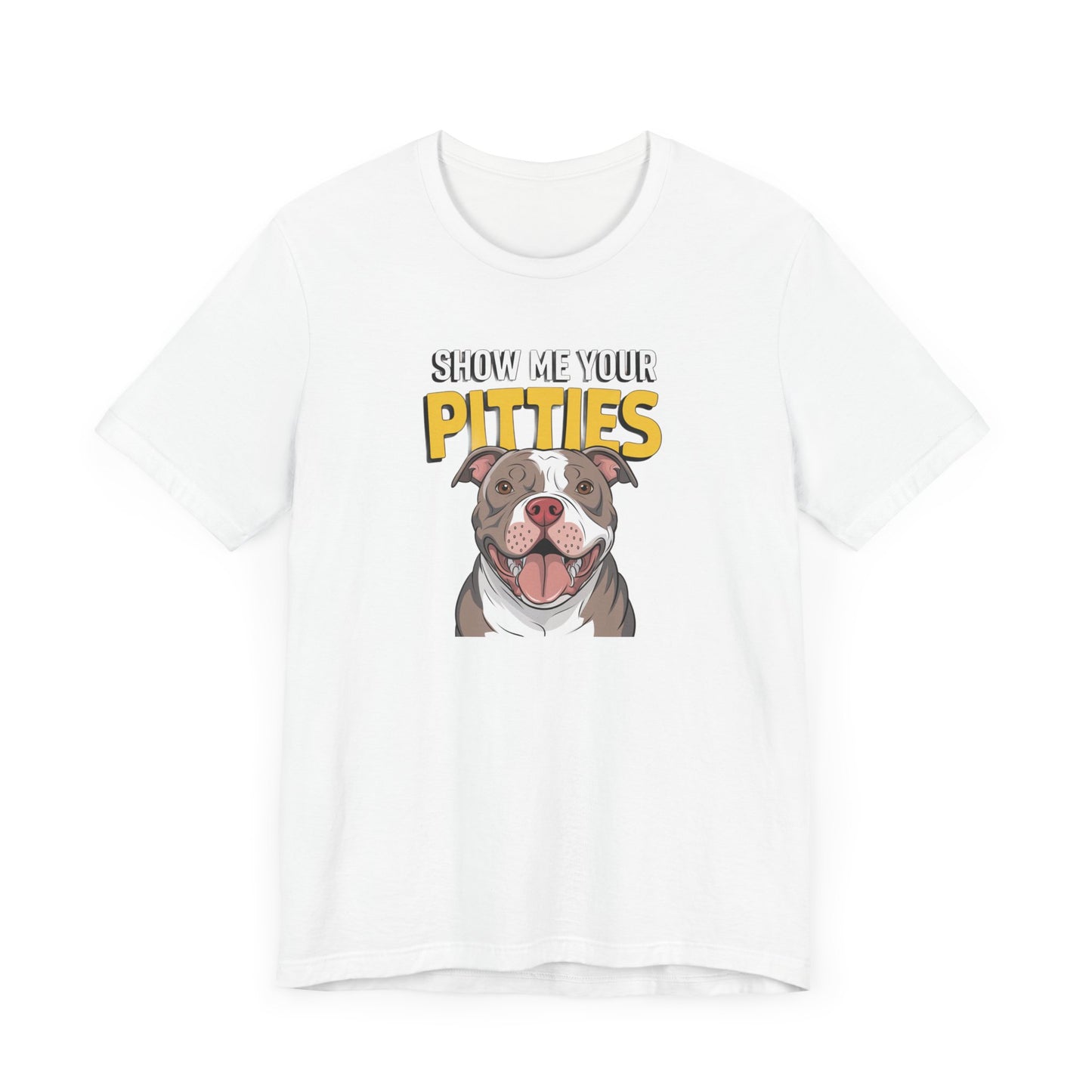 Dog Lover's Tee - Show Me Your Pitties Shirt, Pet Appreciation Gift, Animal