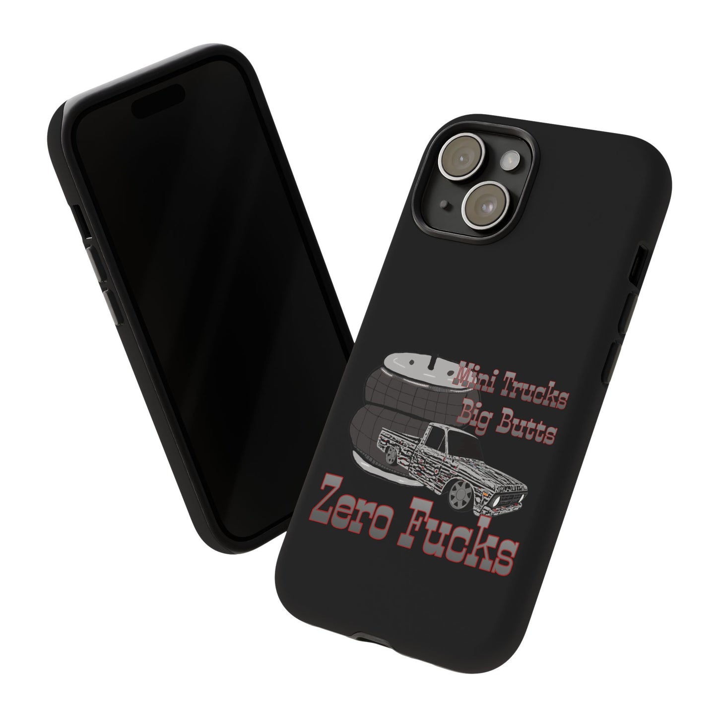 Funny Phone Case - Mini Trucks Big Butts Zero F@cks, Gift for Truck Lovers, Car