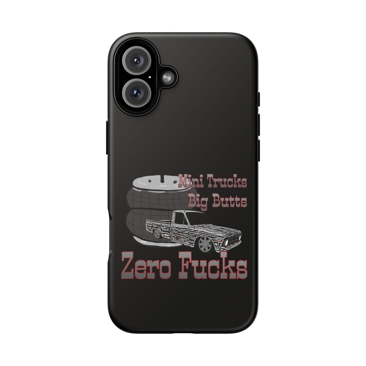 Funny Phone Case - Mini Trucks Big Butts Zero F@cks, Gift for Truck Lovers, Car