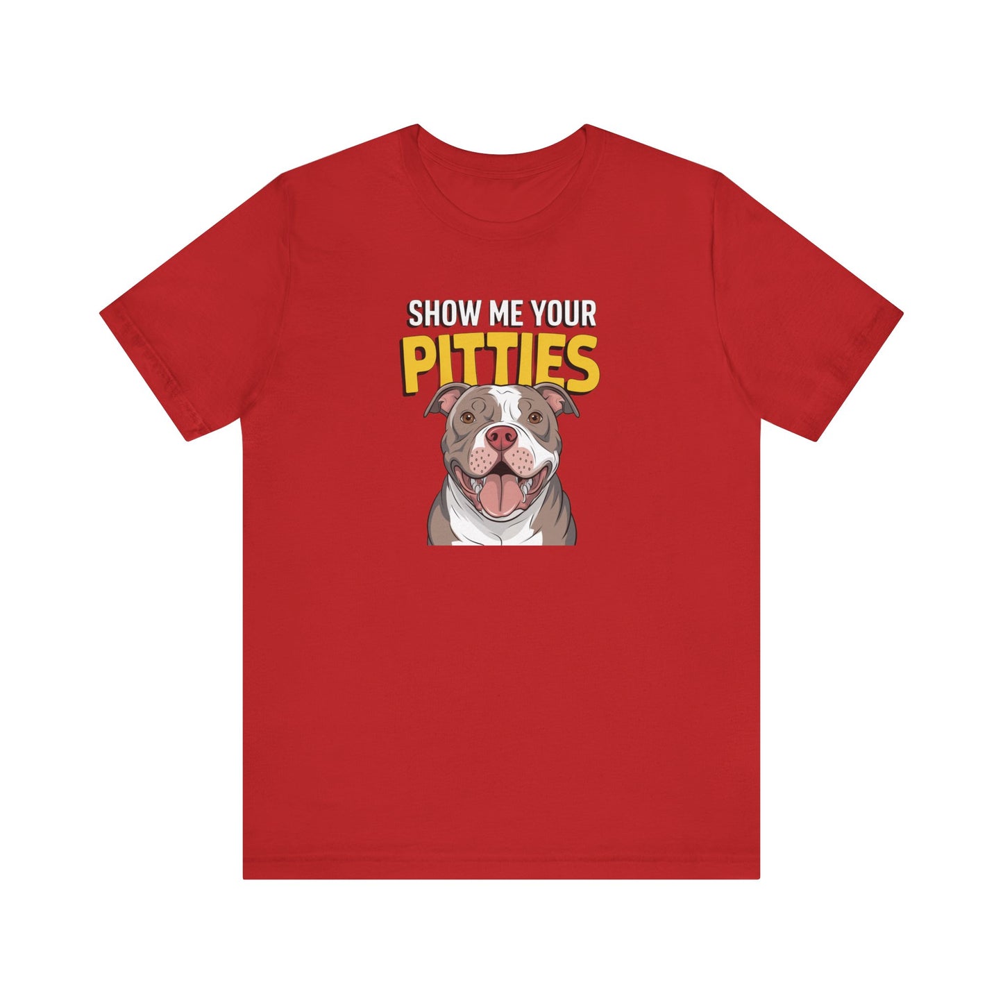 Dog Lover's Tee - Show Me Your Pitties Shirt, Pet Appreciation Gift, Animal