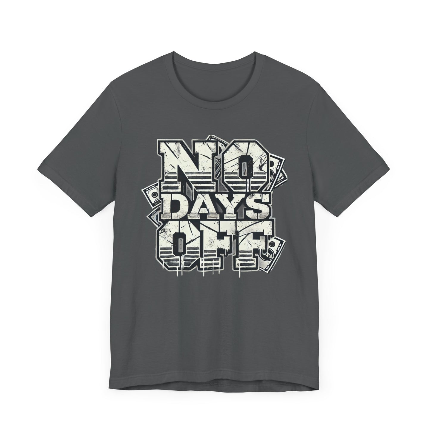 No Days Off Tee – Motivational Unisex Jersey T-Shirt | Casual & Athletic Wear
