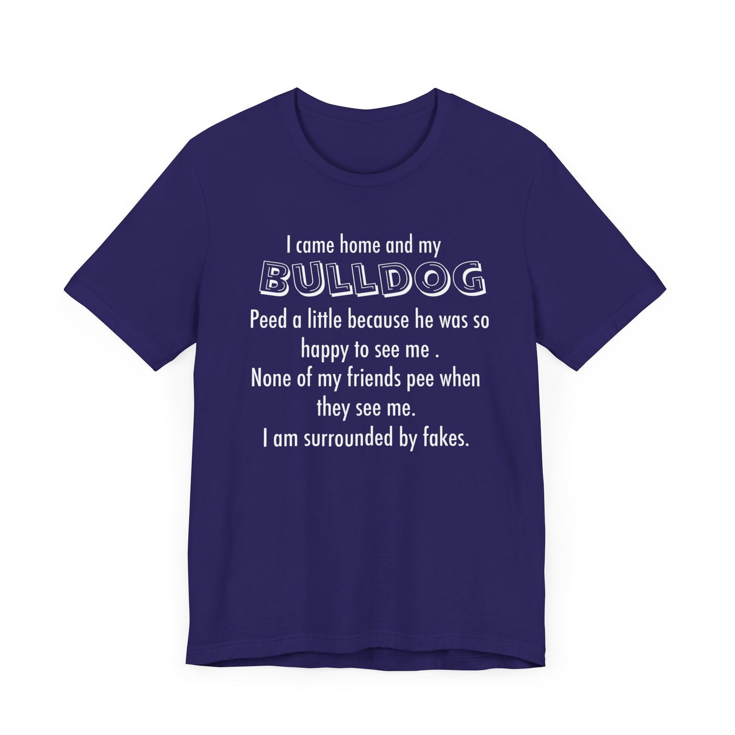 Funny Bulldog Lover Tee, Gift for Dog Owners, Pet Lover Shirt, Humor T-Shirt,