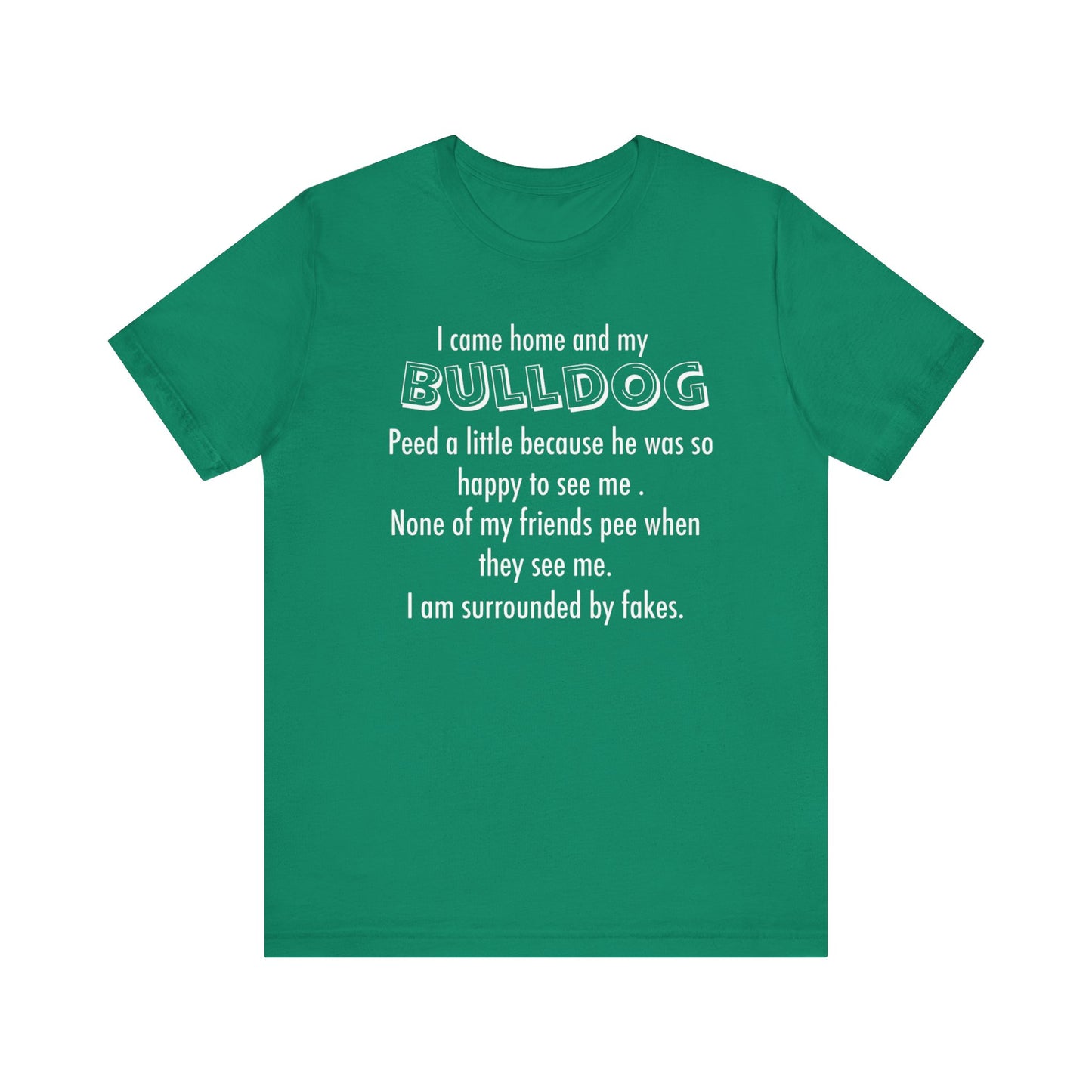 Funny Bulldog Lover Tee, Gift for Dog Owners, Pet Lover Shirt, Humor T-Shirt,
