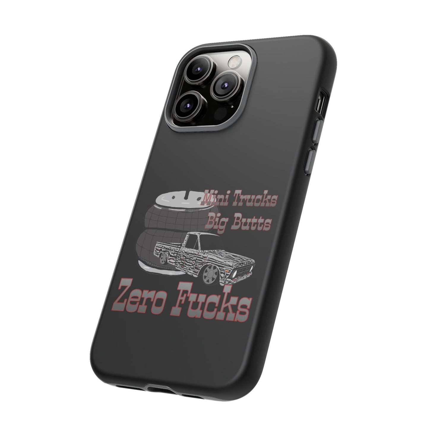 Funny Phone Case - Mini Trucks Big Butts Zero F@cks, Gift for Truck Lovers, Car