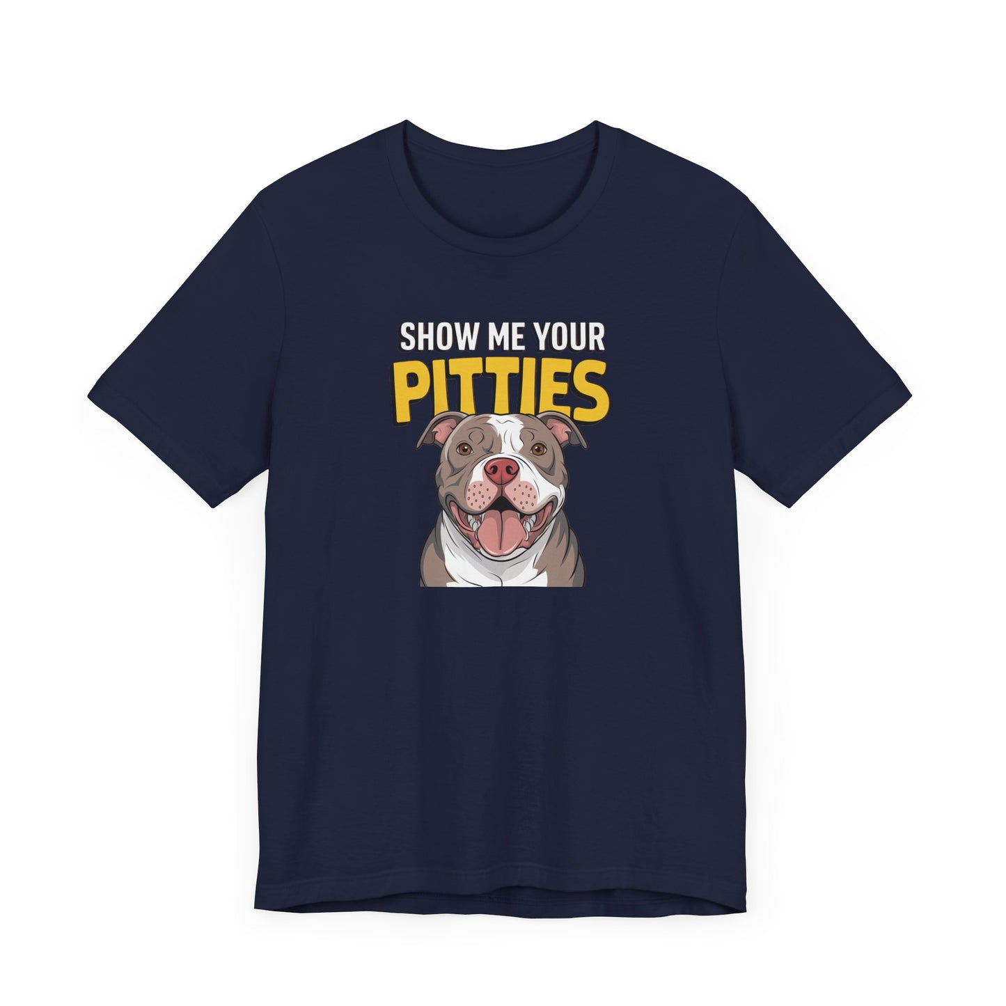 Dog Lover's Tee - Show Me Your Pitties Shirt, Pet Appreciation Gift, Animal