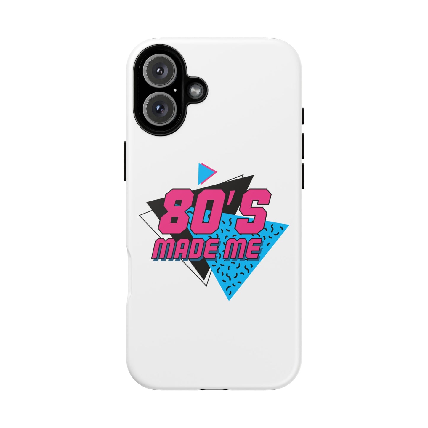 80's Made Me Phone Case - Retro Tough Phone Cover for Nostalgia Lovers