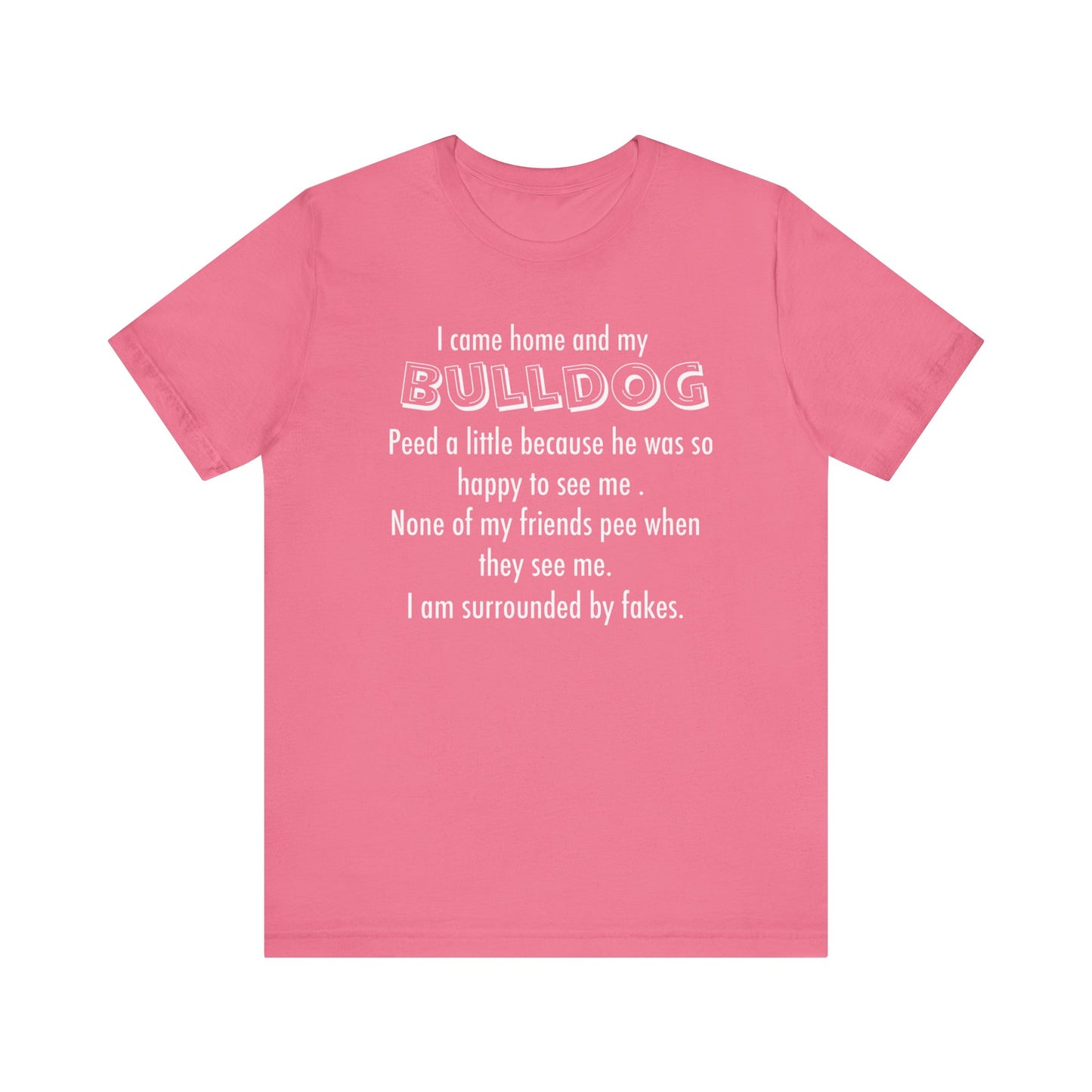 Funny Bulldog Lover Tee, Gift for Dog Owners, Pet Lover Shirt, Humor T-Shirt,
