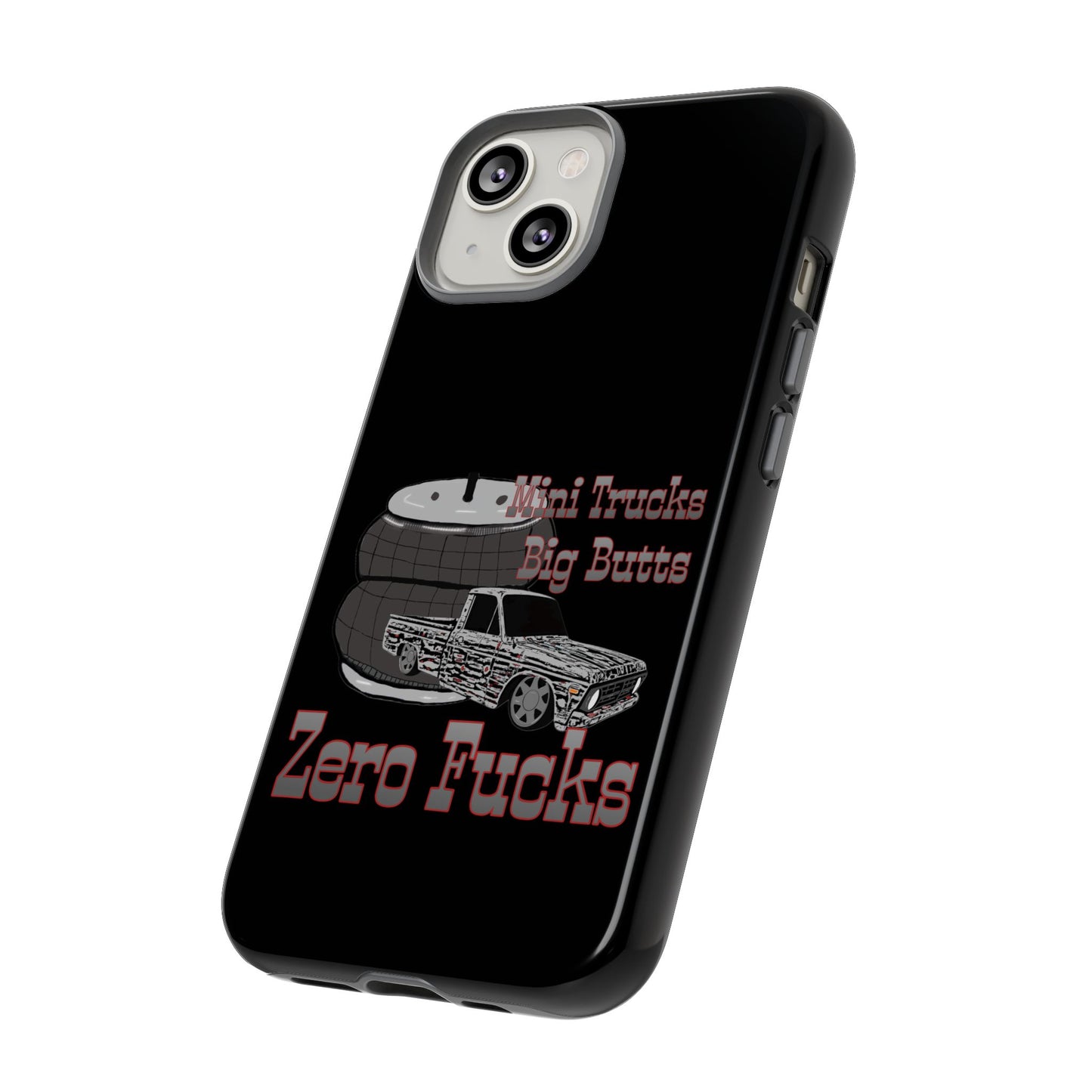 Funny Phone Case - Mini Trucks Big Butts Zero F@cks, Gift for Truck Lovers, Car