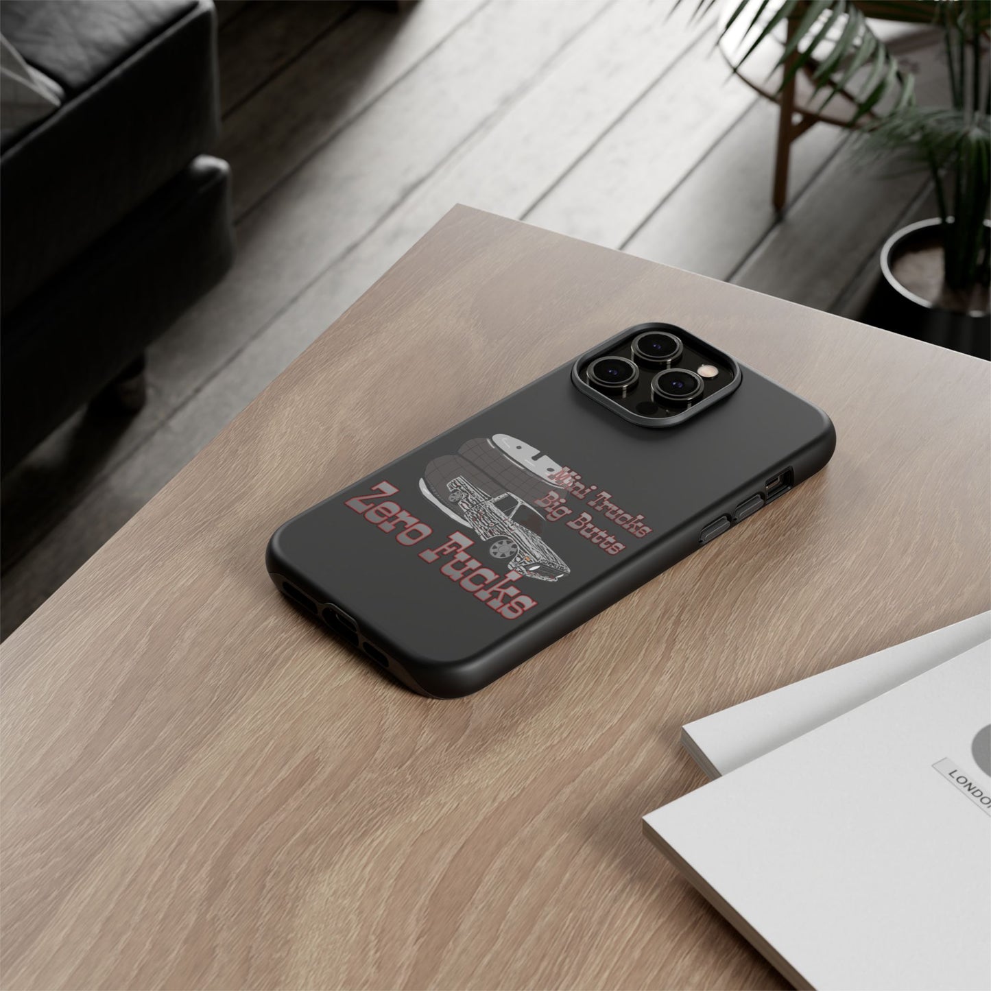 Funny Phone Case - Mini Trucks Big Butts Zero F@cks, Gift for Truck Lovers, Car