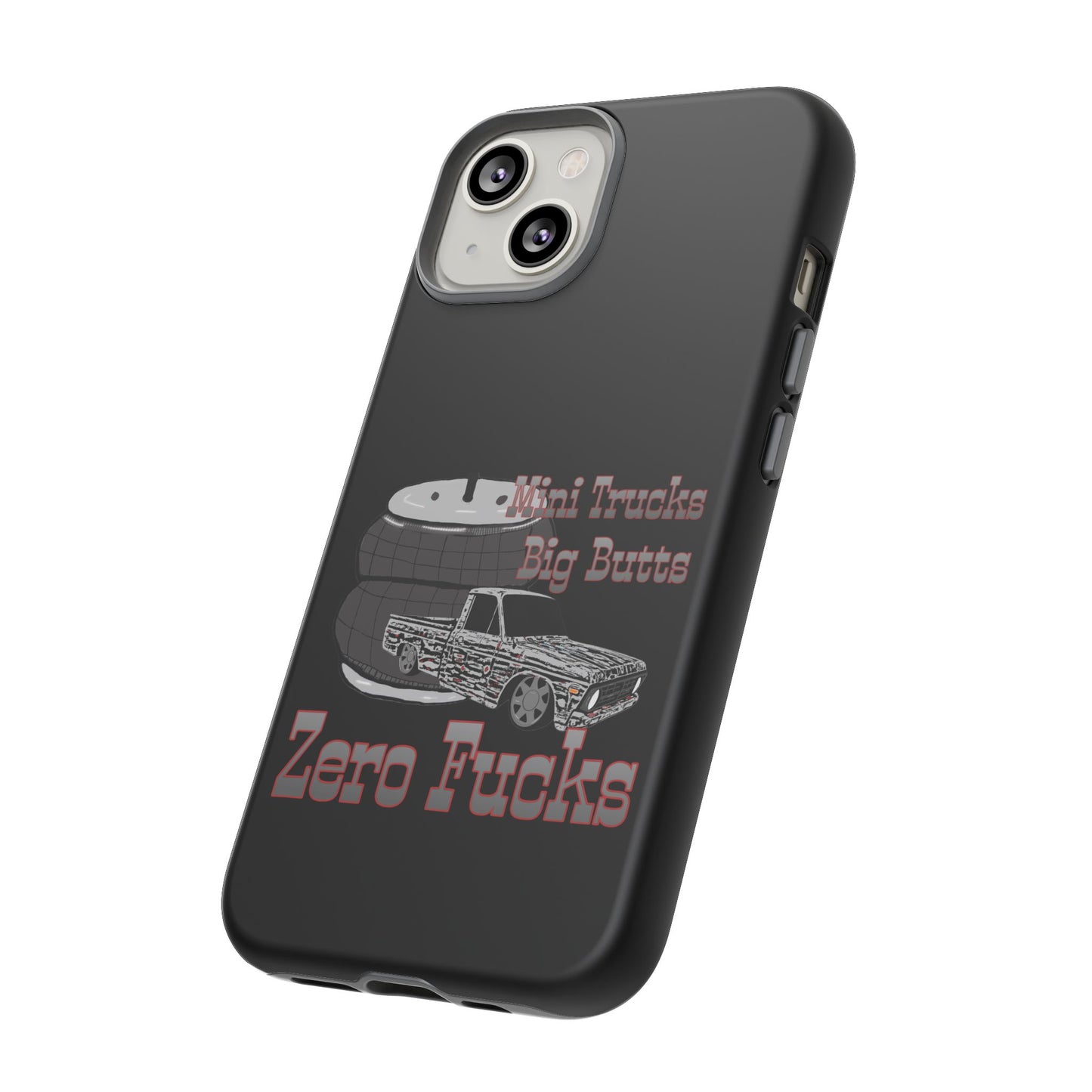 Funny Phone Case - Mini Trucks Big Butts Zero F@cks, Gift for Truck Lovers, Car