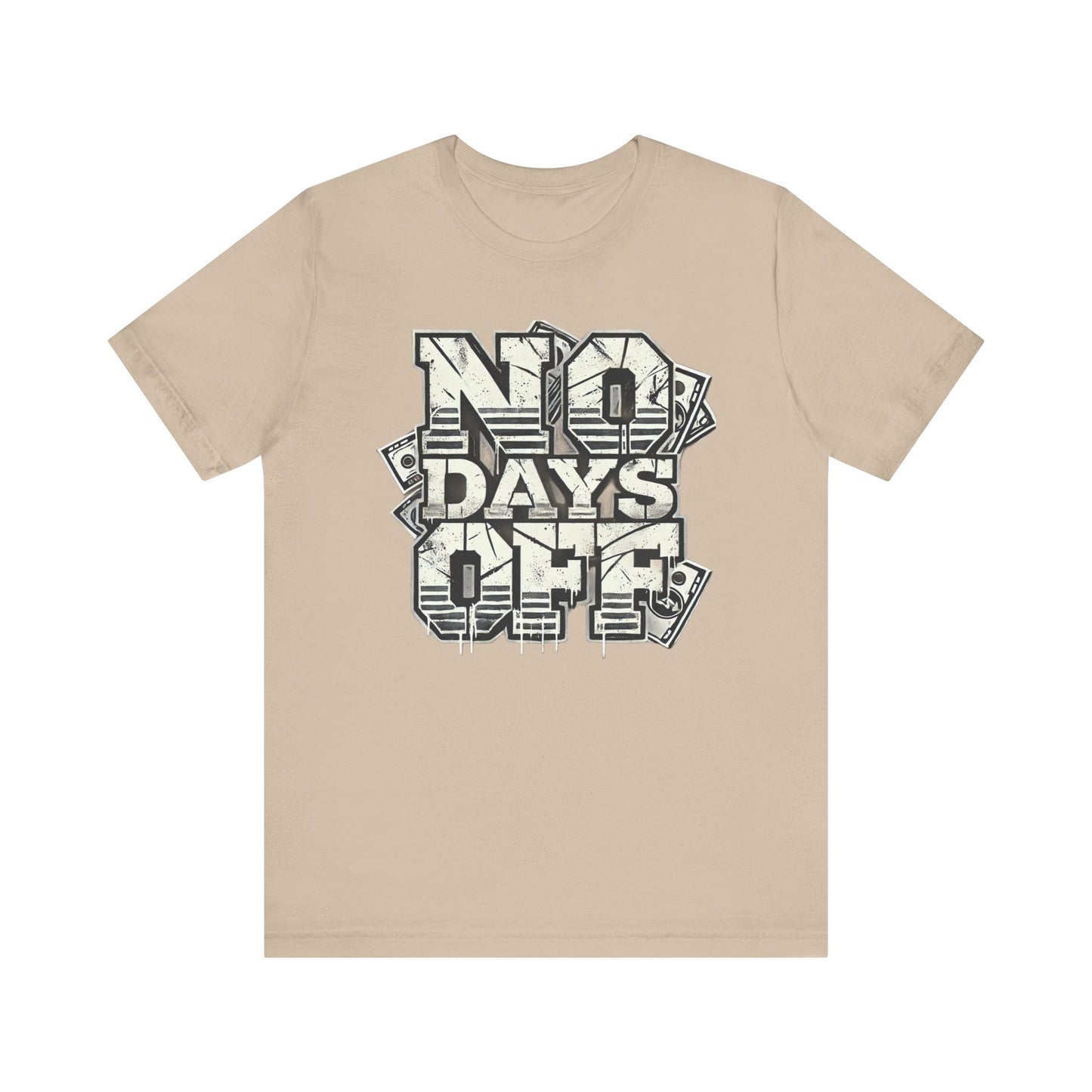 No Days Off Tee – Motivational Unisex Jersey T-Shirt | Casual & Athletic Wear