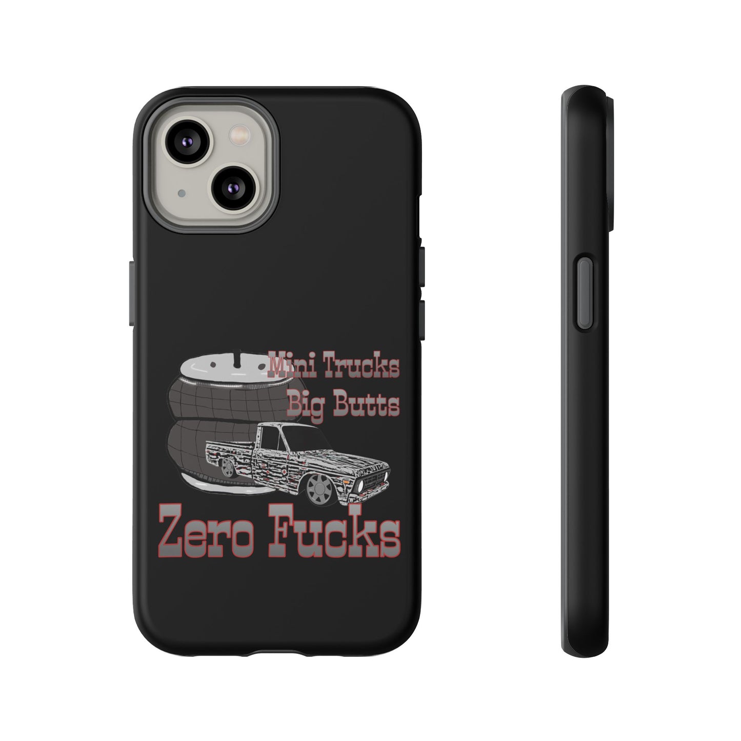 Funny Phone Case - Mini Trucks Big Butts Zero F@cks, Gift for Truck Lovers, Car