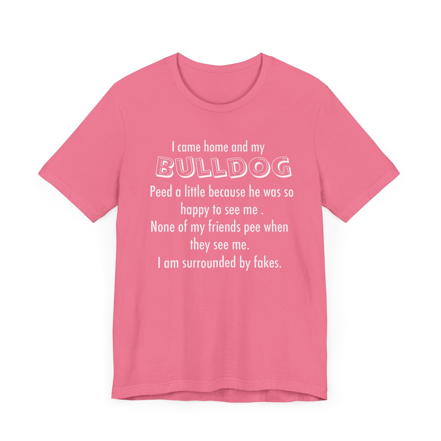 Funny Bulldog Lover Tee, Gift for Dog Owners, Pet Lover Shirt, Humor T-Shirt,