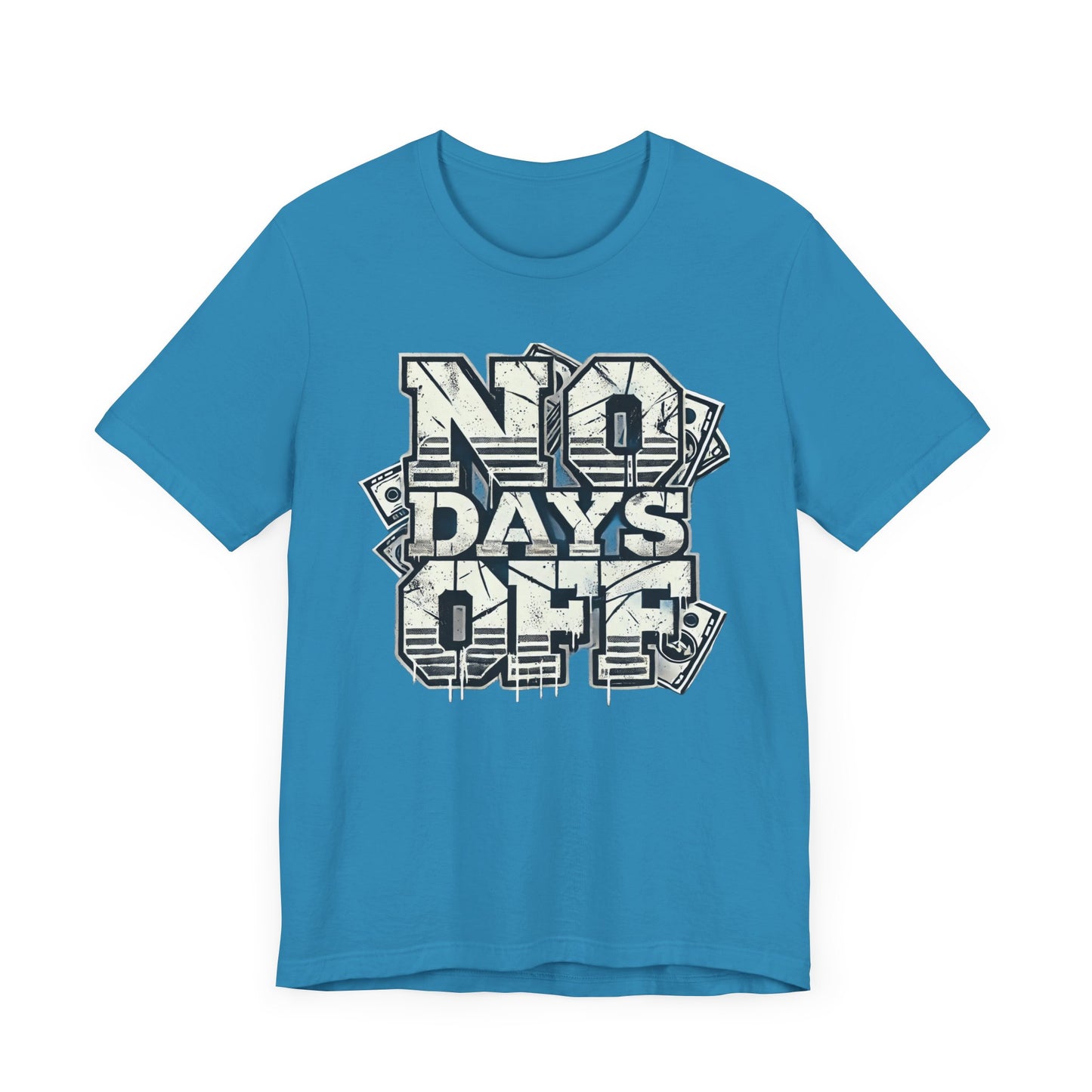 No Days Off Tee – Motivational Unisex Jersey T-Shirt | Casual & Athletic Wear