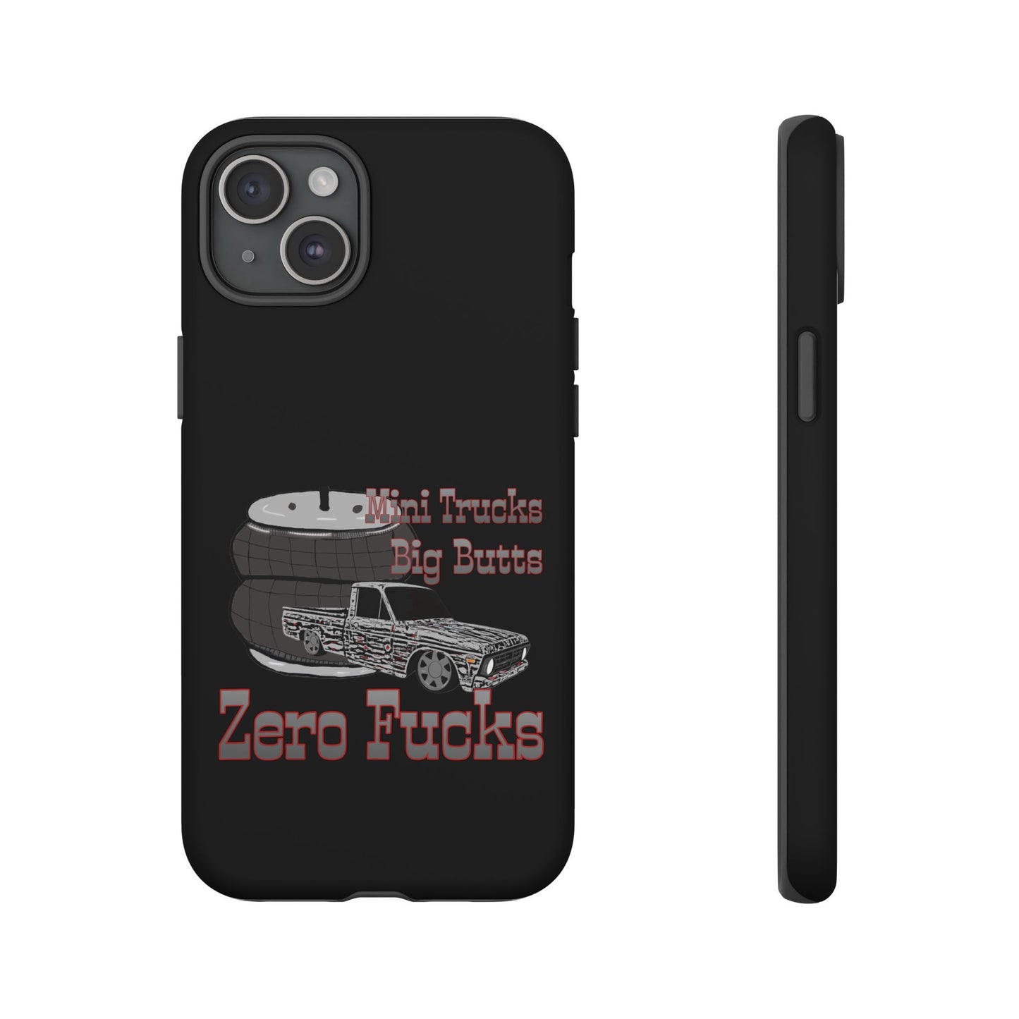 Funny Phone Case - Mini Trucks Big Butts Zero F@cks, Gift for Truck Lovers, Car
