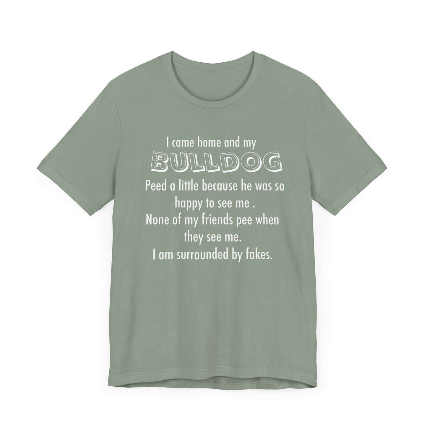 Funny Bulldog Lover Tee, Gift for Dog Owners, Pet Lover Shirt, Humor T-Shirt,