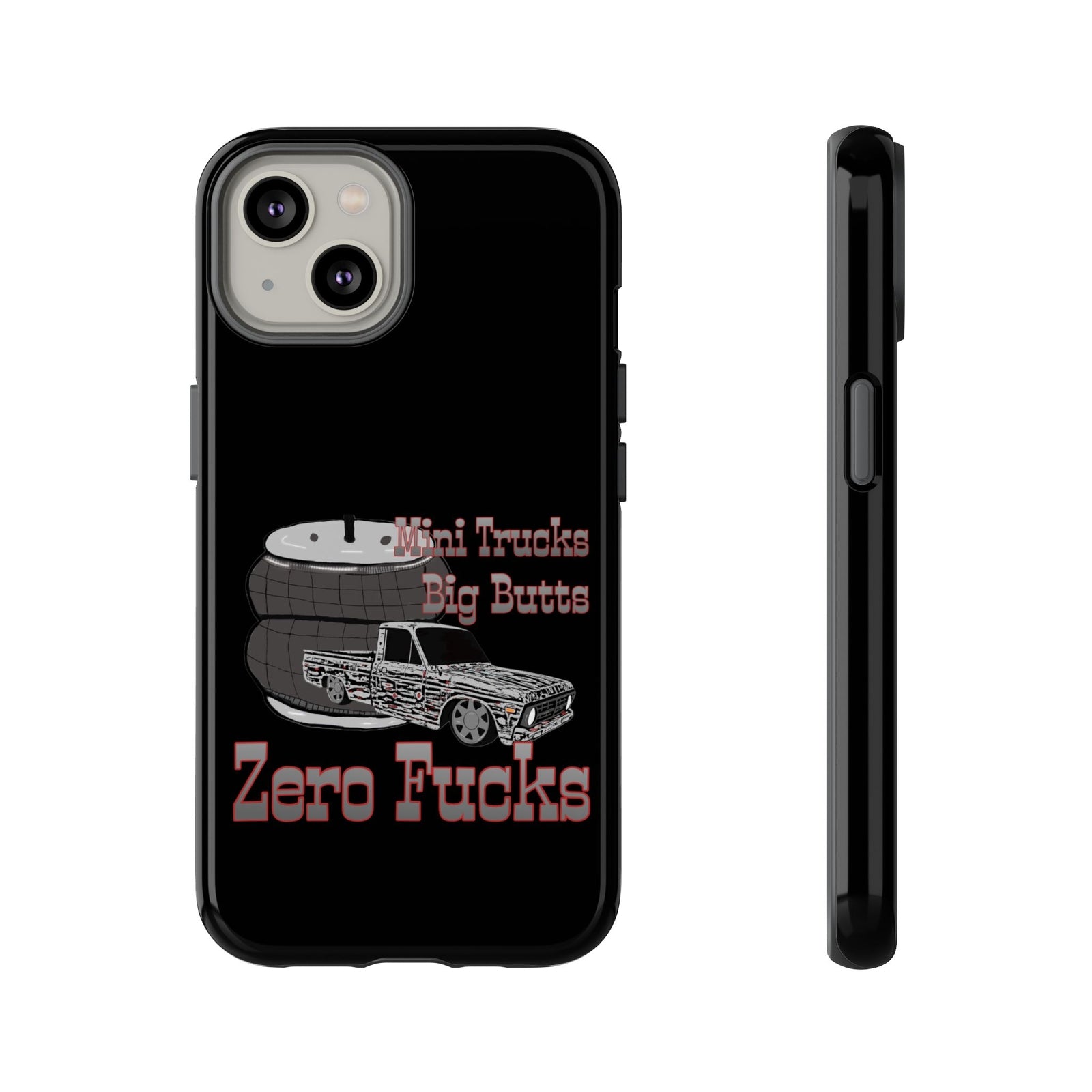 Funny Phone Case - Mini Trucks Big Butts Zero F@cks, Gift for Truck Lovers, Car