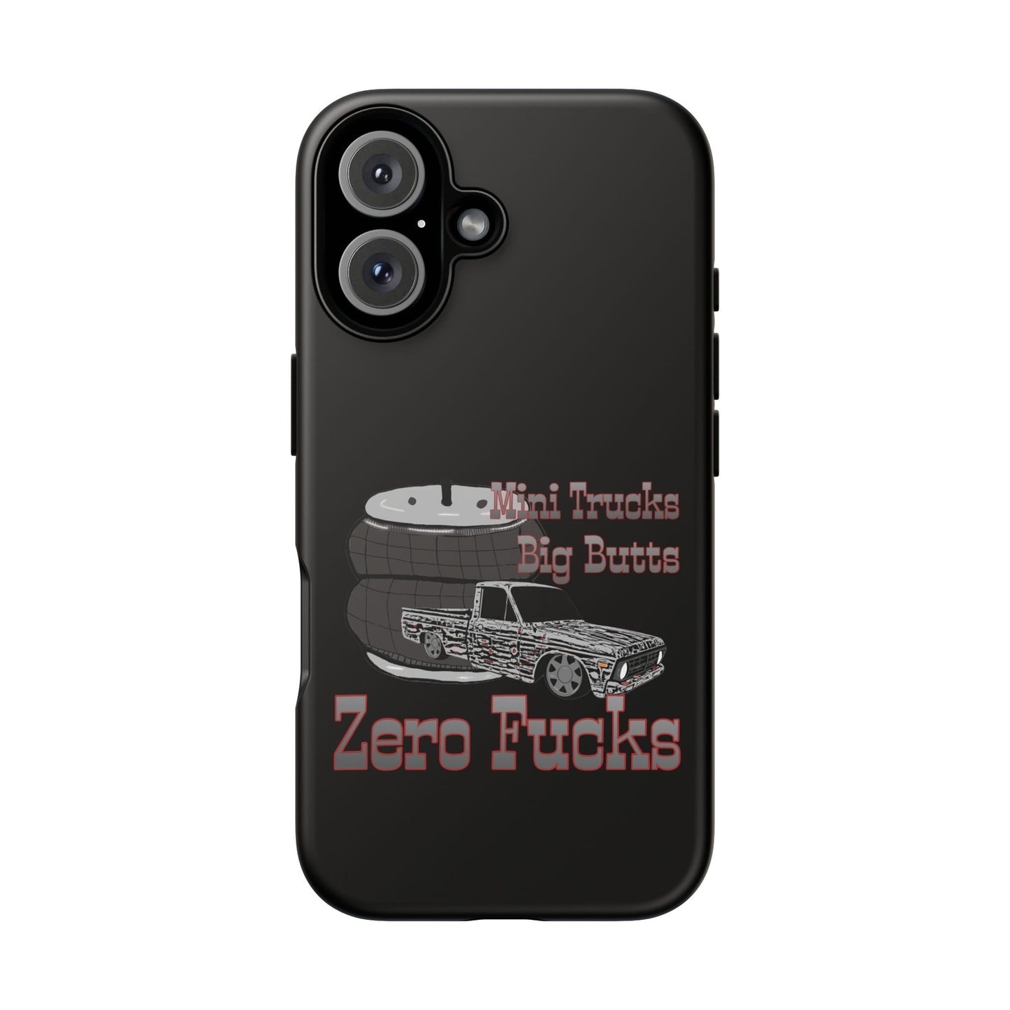 Funny Phone Case - Mini Trucks Big Butts Zero F@cks, Gift for Truck Lovers, Car