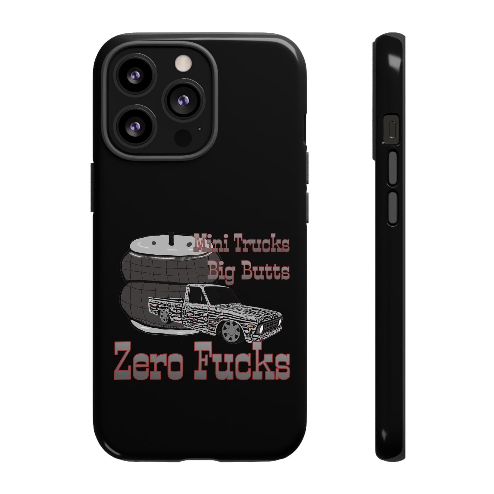 Funny Phone Case - Mini Trucks Big Butts Zero F@cks, Gift for Truck Lovers, Car