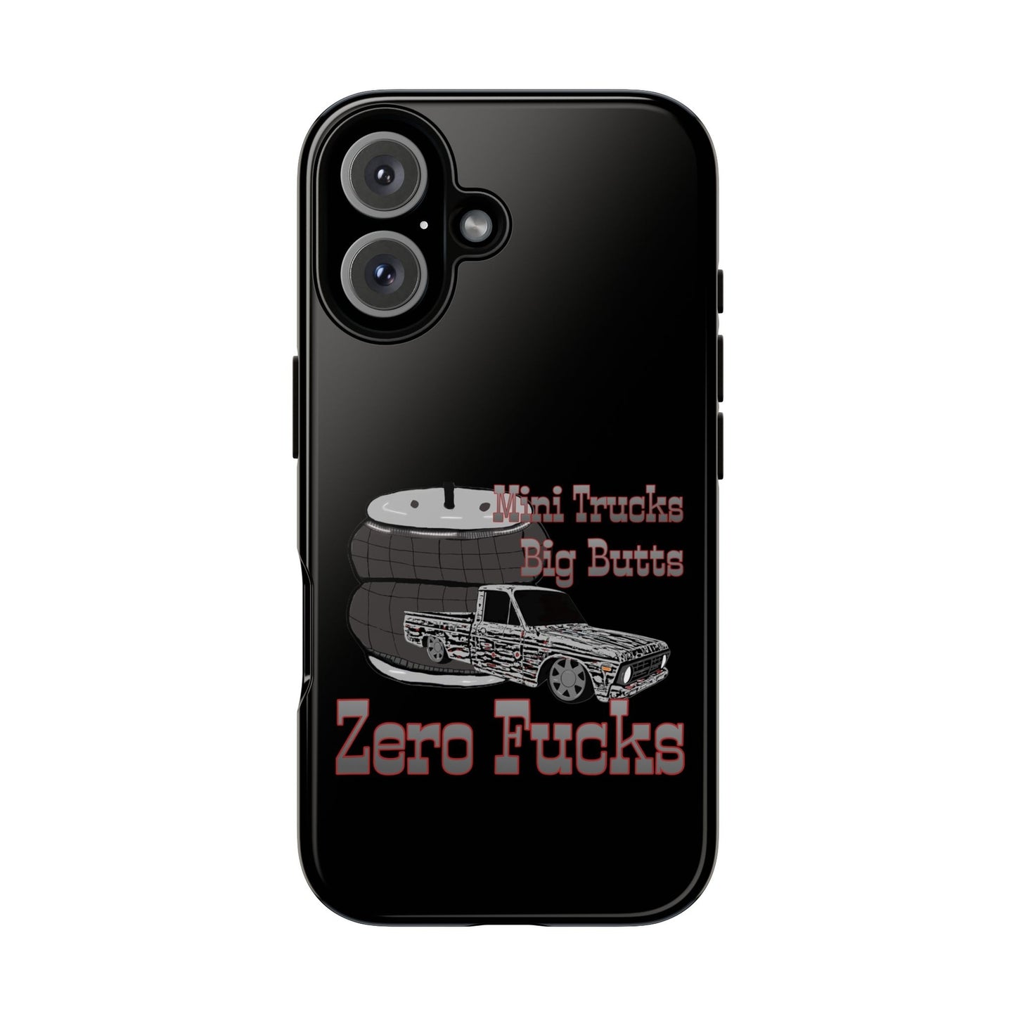 Funny Phone Case - Mini Trucks Big Butts Zero F@cks, Gift for Truck Lovers, Car
