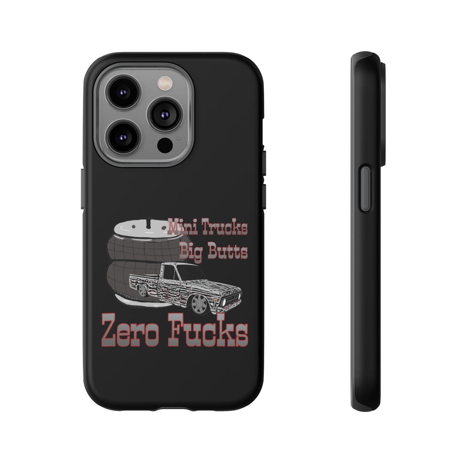 Funny Phone Case - Mini Trucks Big Butts Zero F@cks, Gift for Truck Lovers, Car