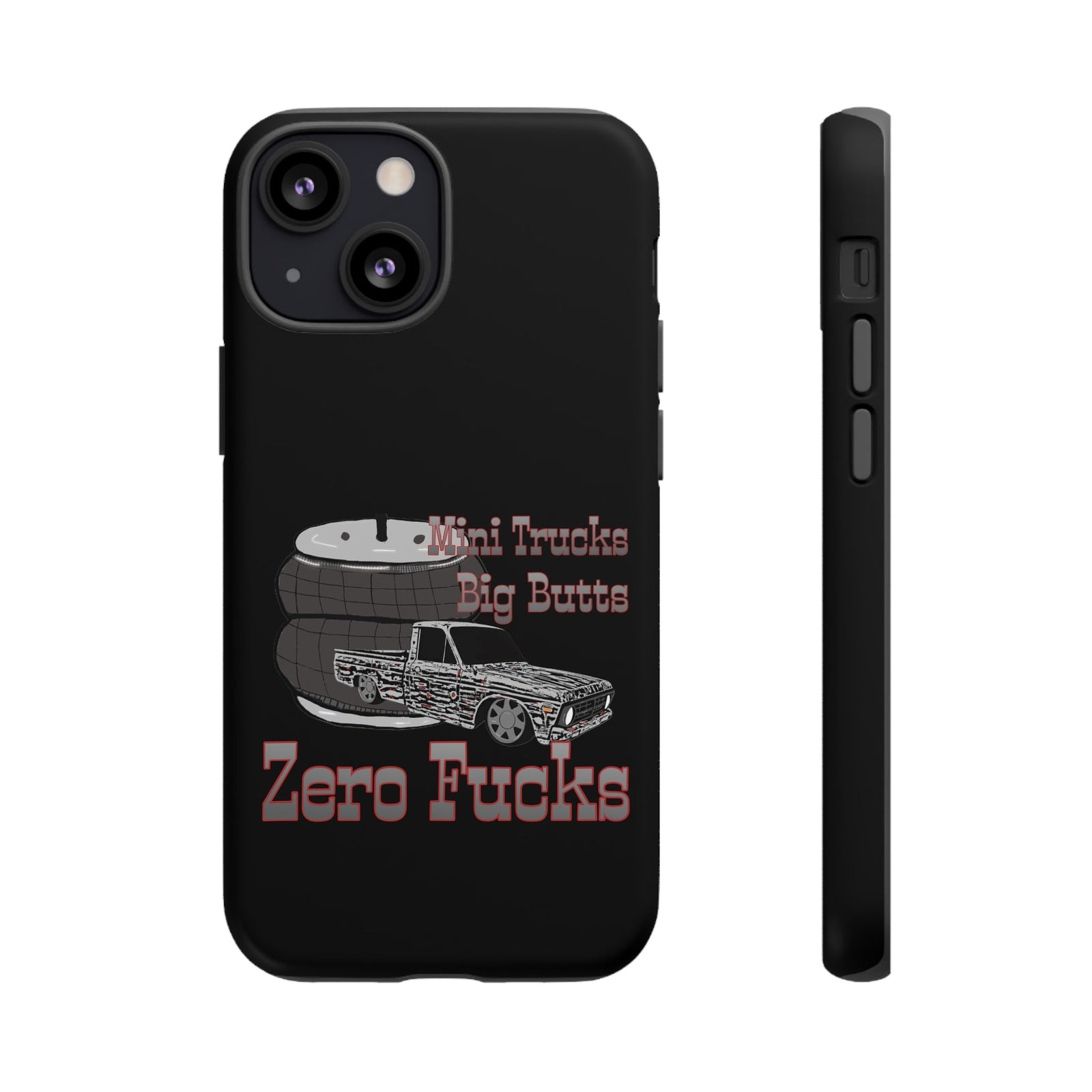 Funny Phone Case - Mini Trucks Big Butts Zero F@cks, Gift for Truck Lovers, Car