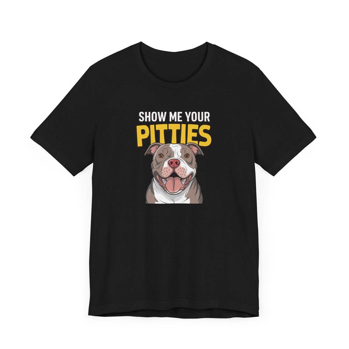 Dog Lover's Tee - Show Me Your Pitties Shirt, Pet Appreciation Gift, Animal