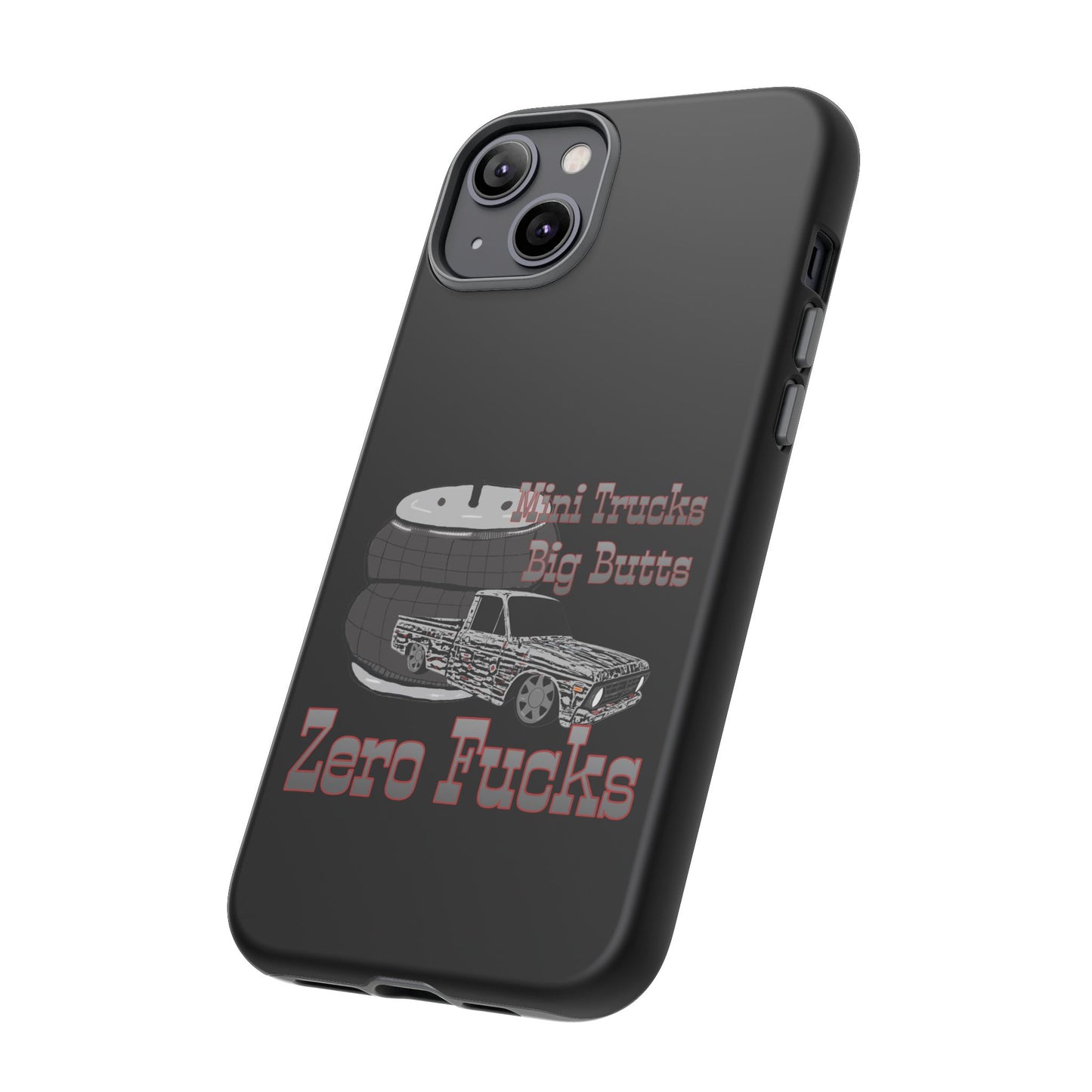 Funny Phone Case - Mini Trucks Big Butts Zero F@cks, Gift for Truck Lovers, Car
