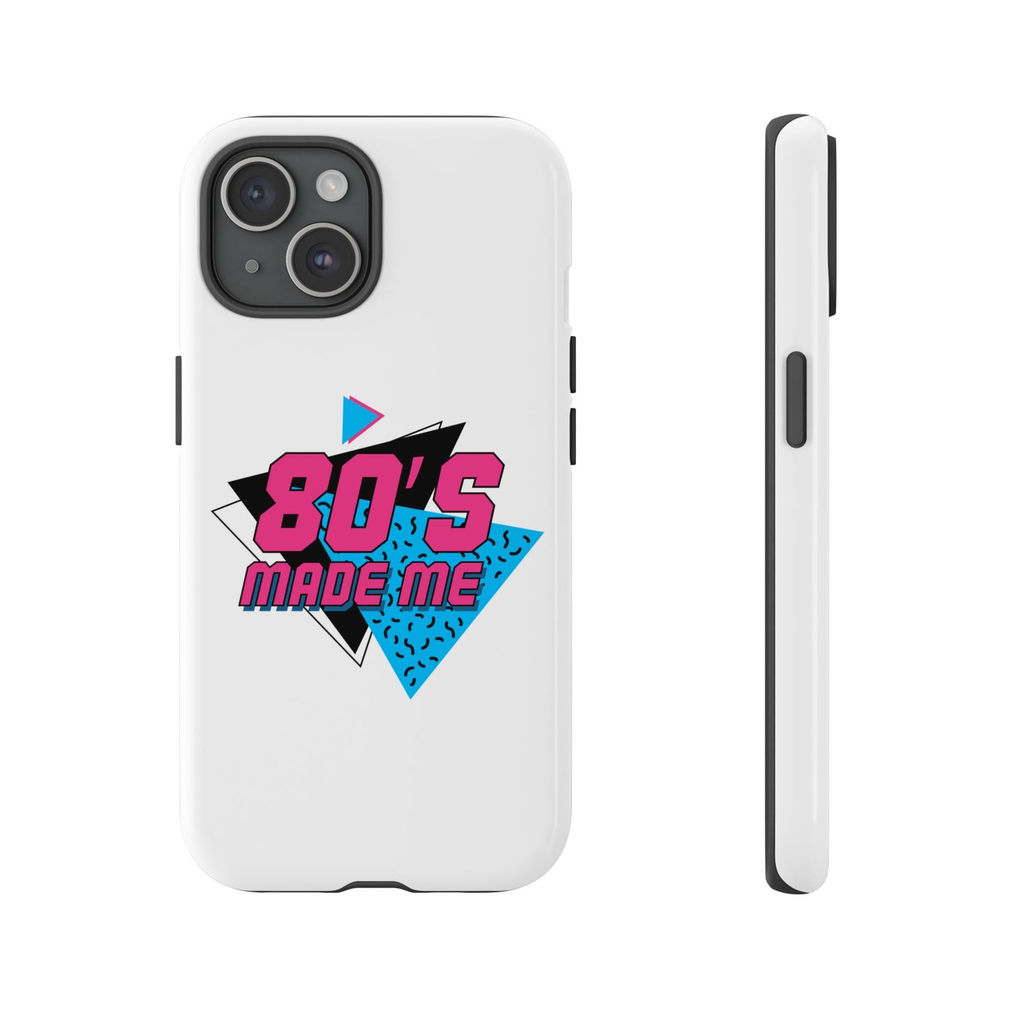 80's Made Me Phone Case - Retro Tough Phone Cover for Nostalgia Lovers