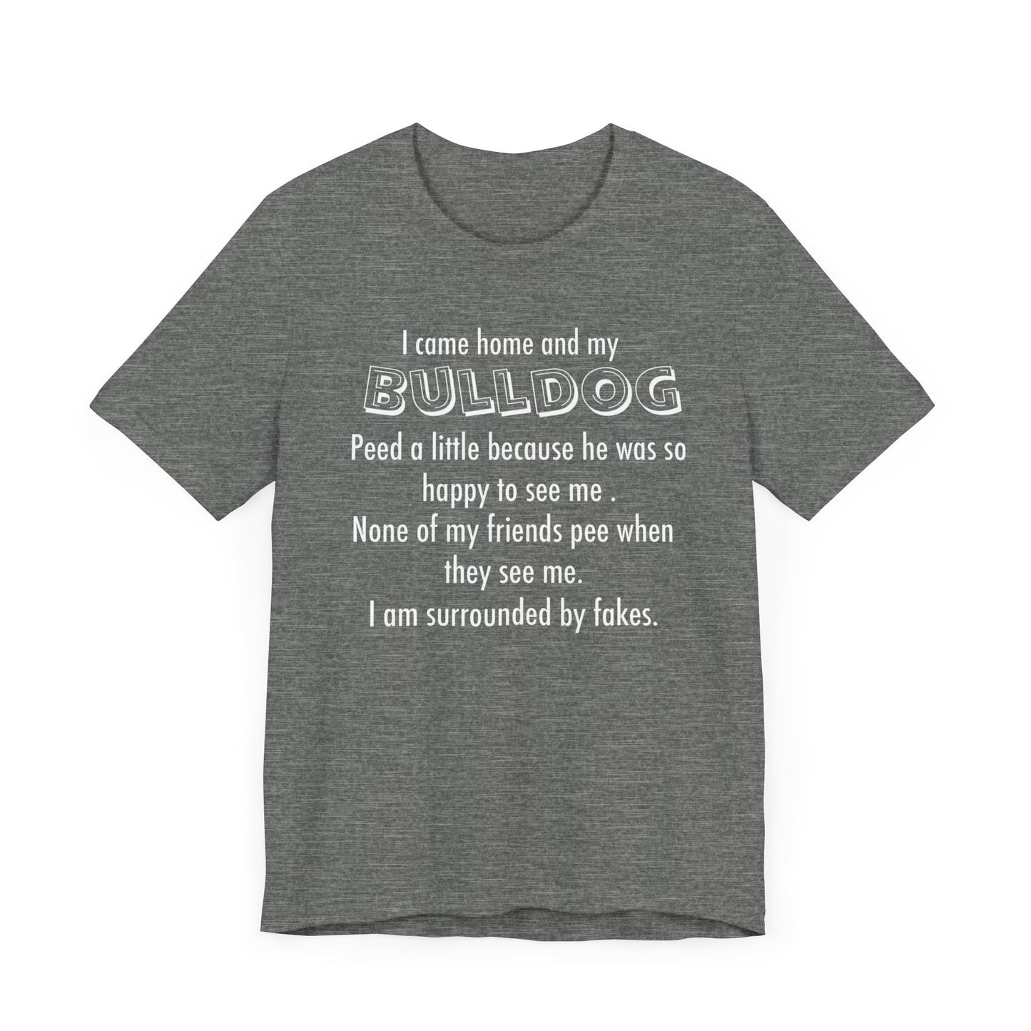 Funny Bulldog Lover Tee, Gift for Dog Owners, Pet Lover Shirt, Humor T-Shirt,