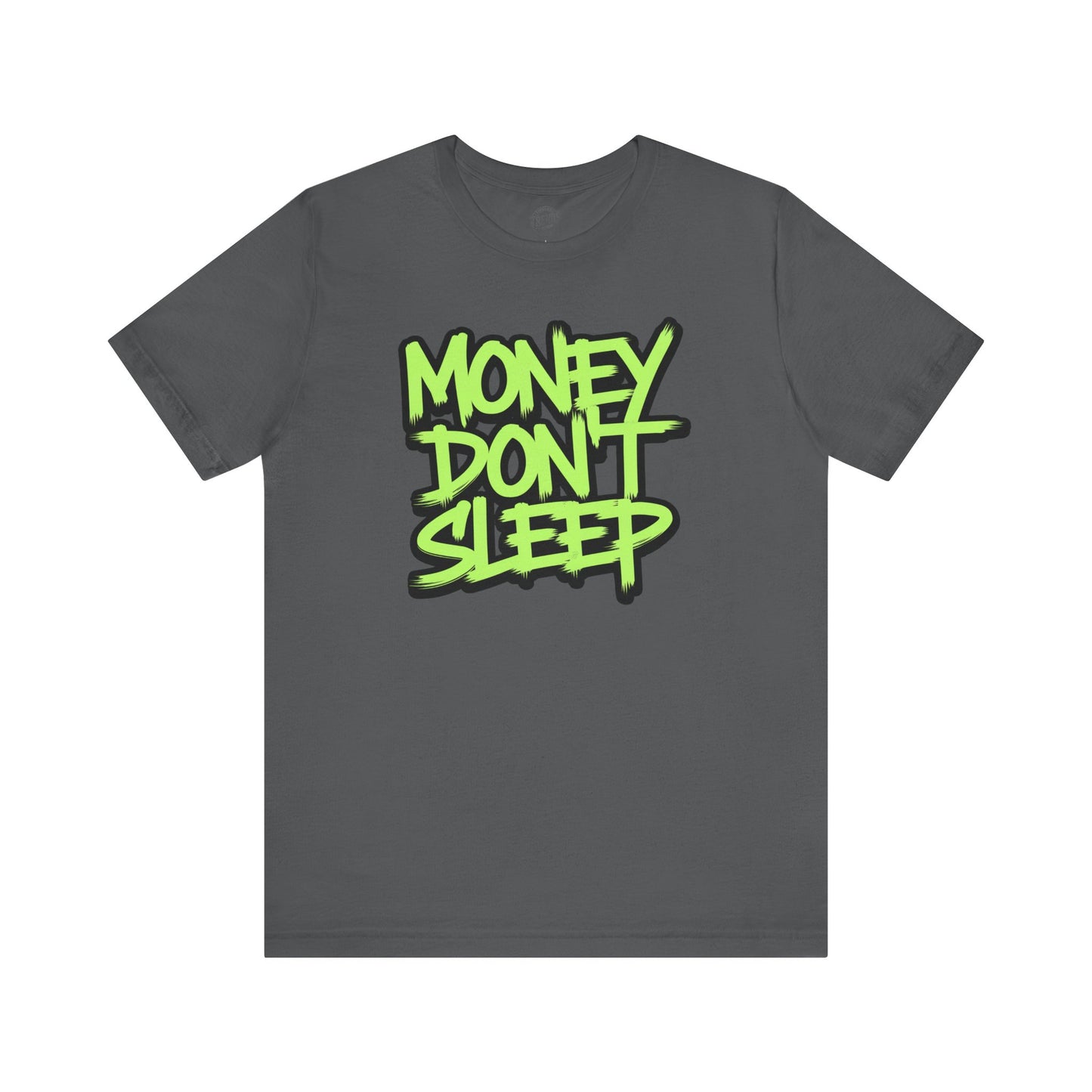 Money Don't Sleep Tee, Unisex Short Sleeve Shirt, Streetwear Fashion,