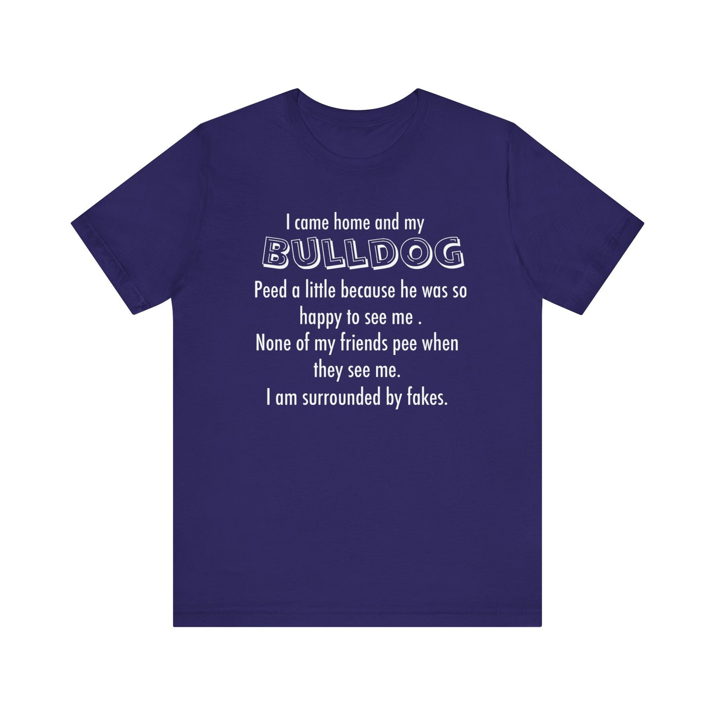 Funny Bulldog Lover Tee, Gift for Dog Owners, Pet Lover Shirt, Humor T-Shirt,