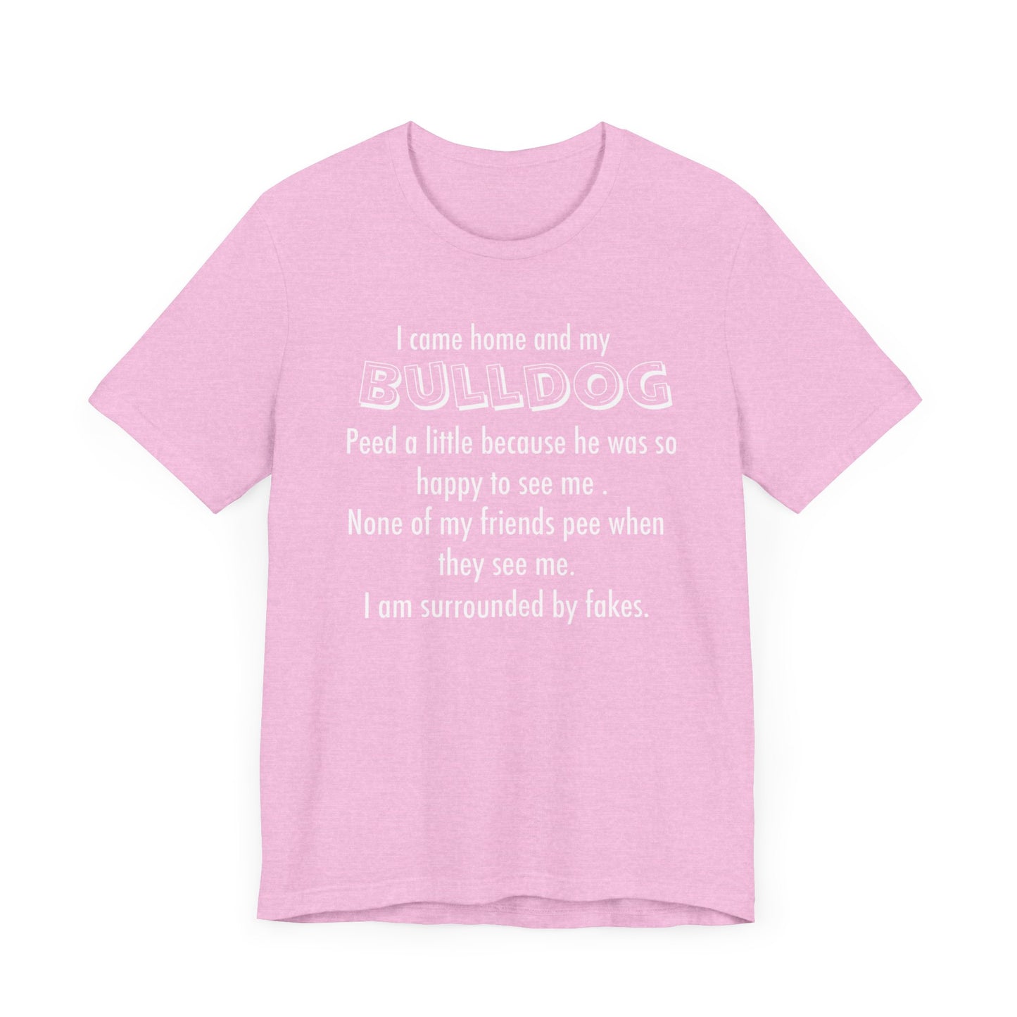 Funny Bulldog Lover Tee, Gift for Dog Owners, Pet Lover Shirt, Humor T-Shirt,
