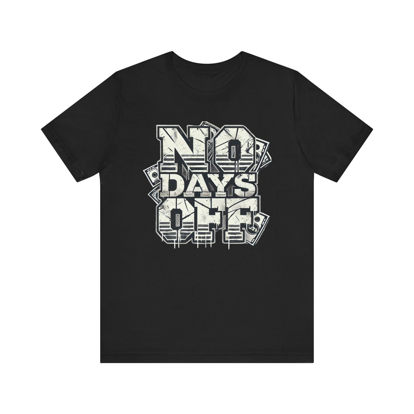 No Days Off Tee – Motivational Unisex Jersey T-Shirt | Casual & Athletic Wear