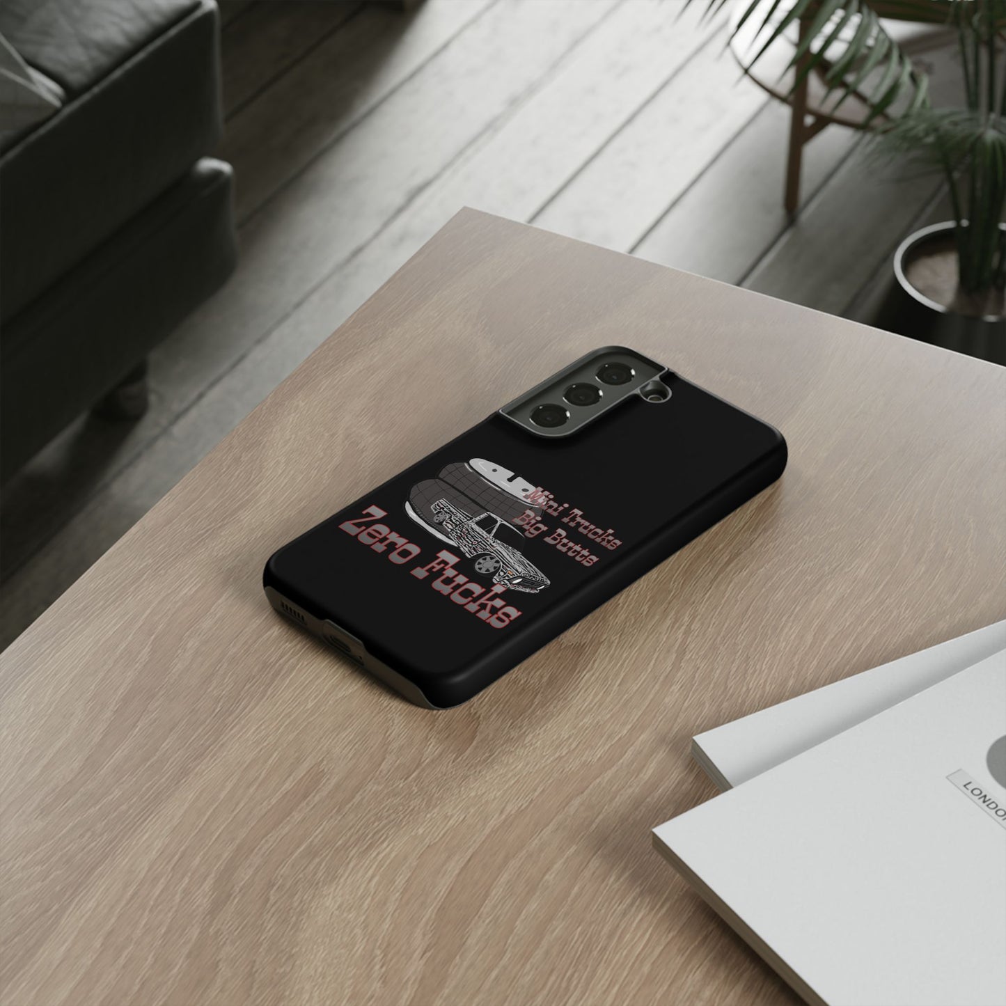 Funny Phone Case - Mini Trucks Big Butts Zero F@cks, Gift for Truck Lovers, Car