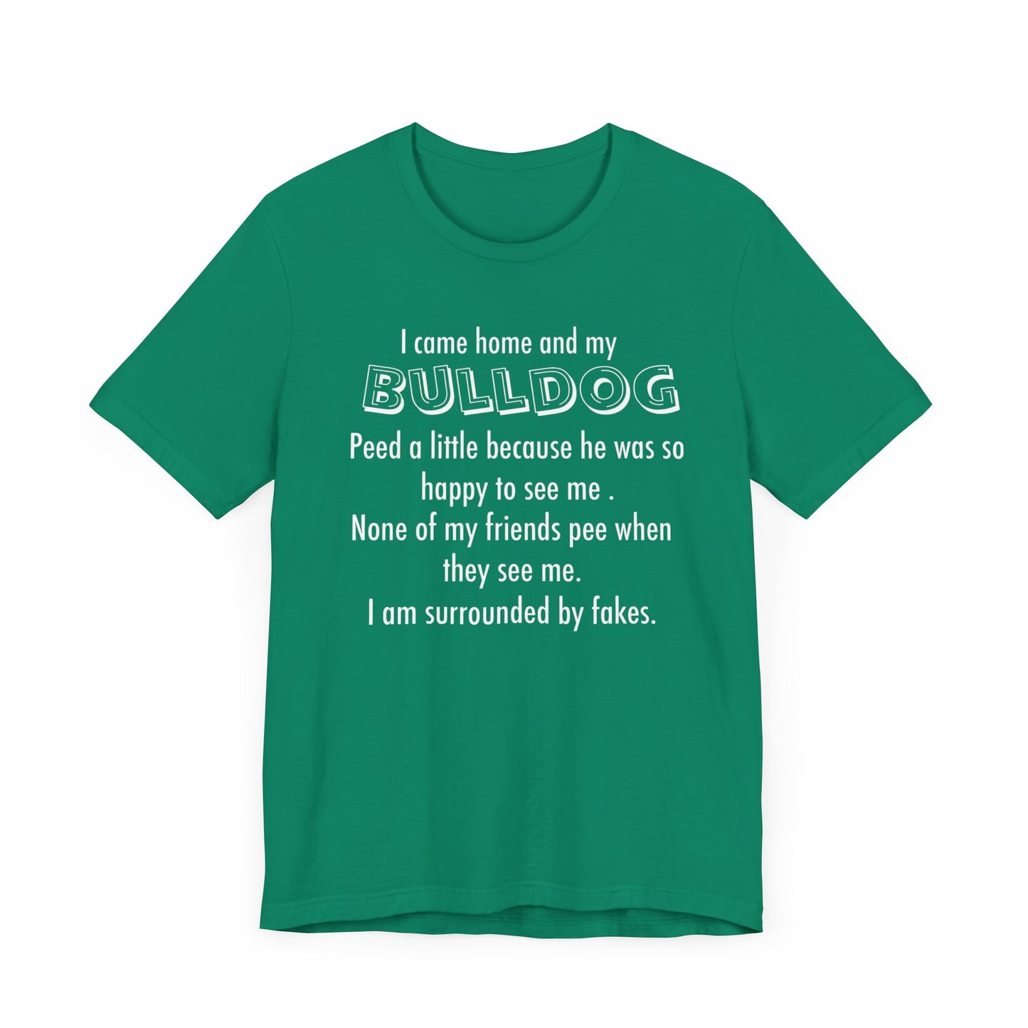 Funny Bulldog Lover Tee, Gift for Dog Owners, Pet Lover Shirt, Humor T-Shirt,