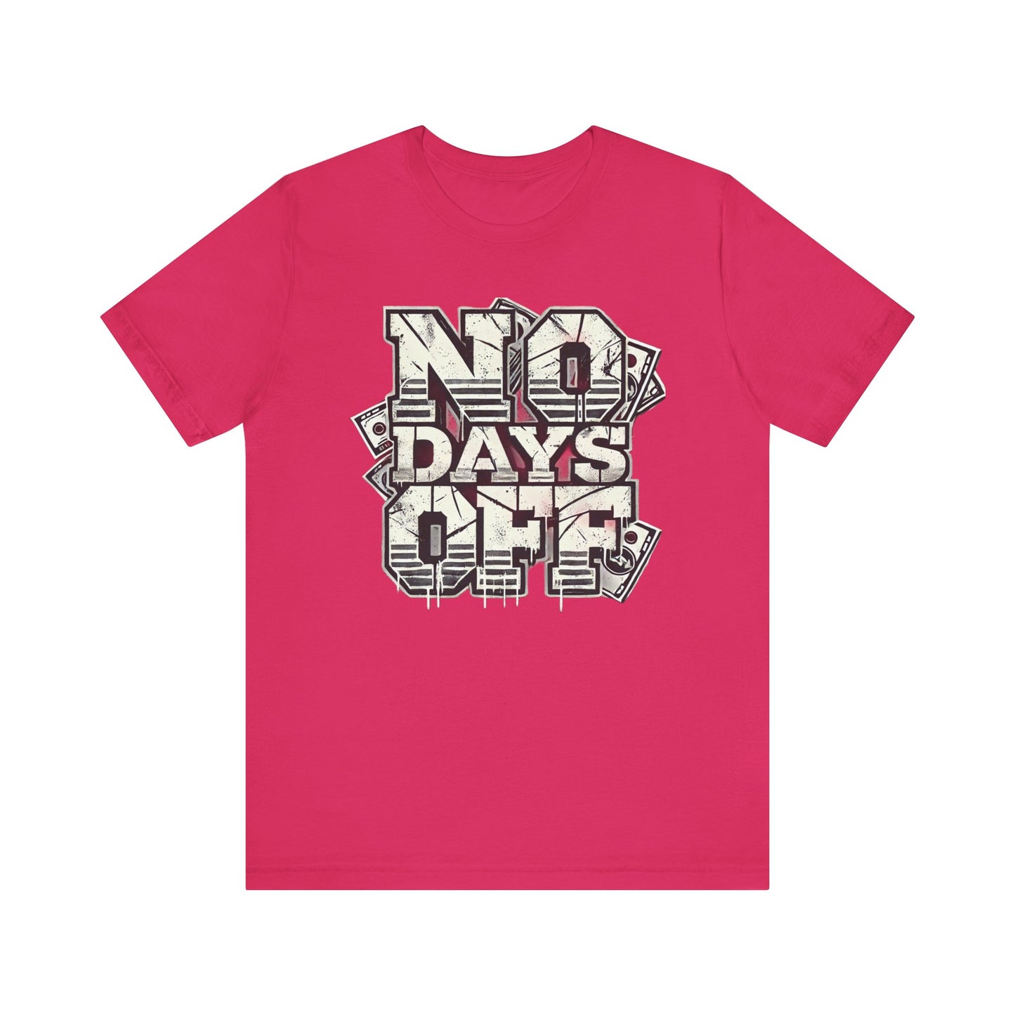 No Days Off Tee – Motivational Unisex Jersey T-Shirt | Casual & Athletic Wear
