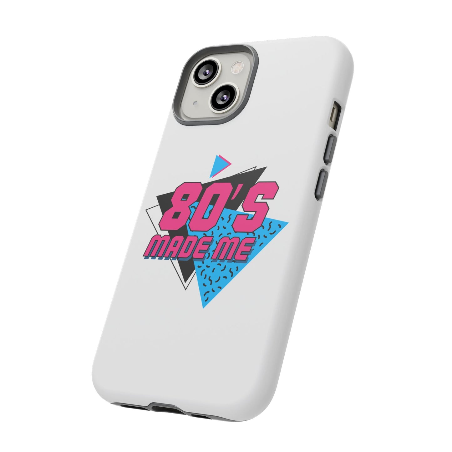 80's Made Me Phone Case - Retro Tough Phone Cover for Nostalgia Lovers