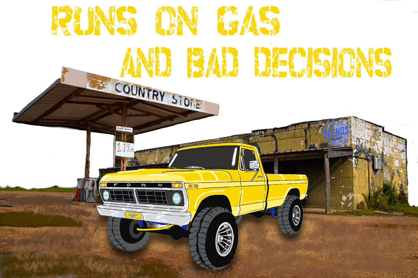 Runs on Gas & Bad Decisions – Timeless Trends Lifestyle Graphic Tee