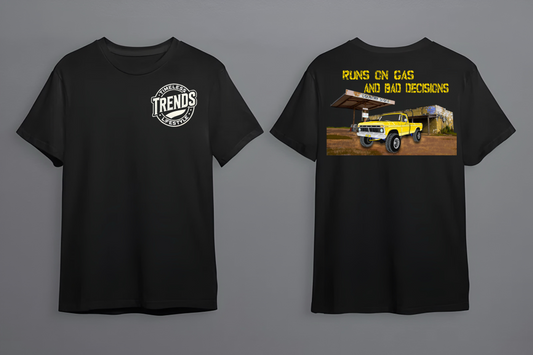 Runs on Gas & Bad Decisions – Timeless Trends Lifestyle Graphic Tee