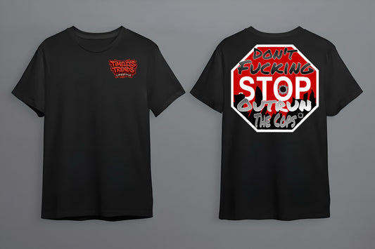 Don’t Fucking Stop | Outrun The Cops Tee