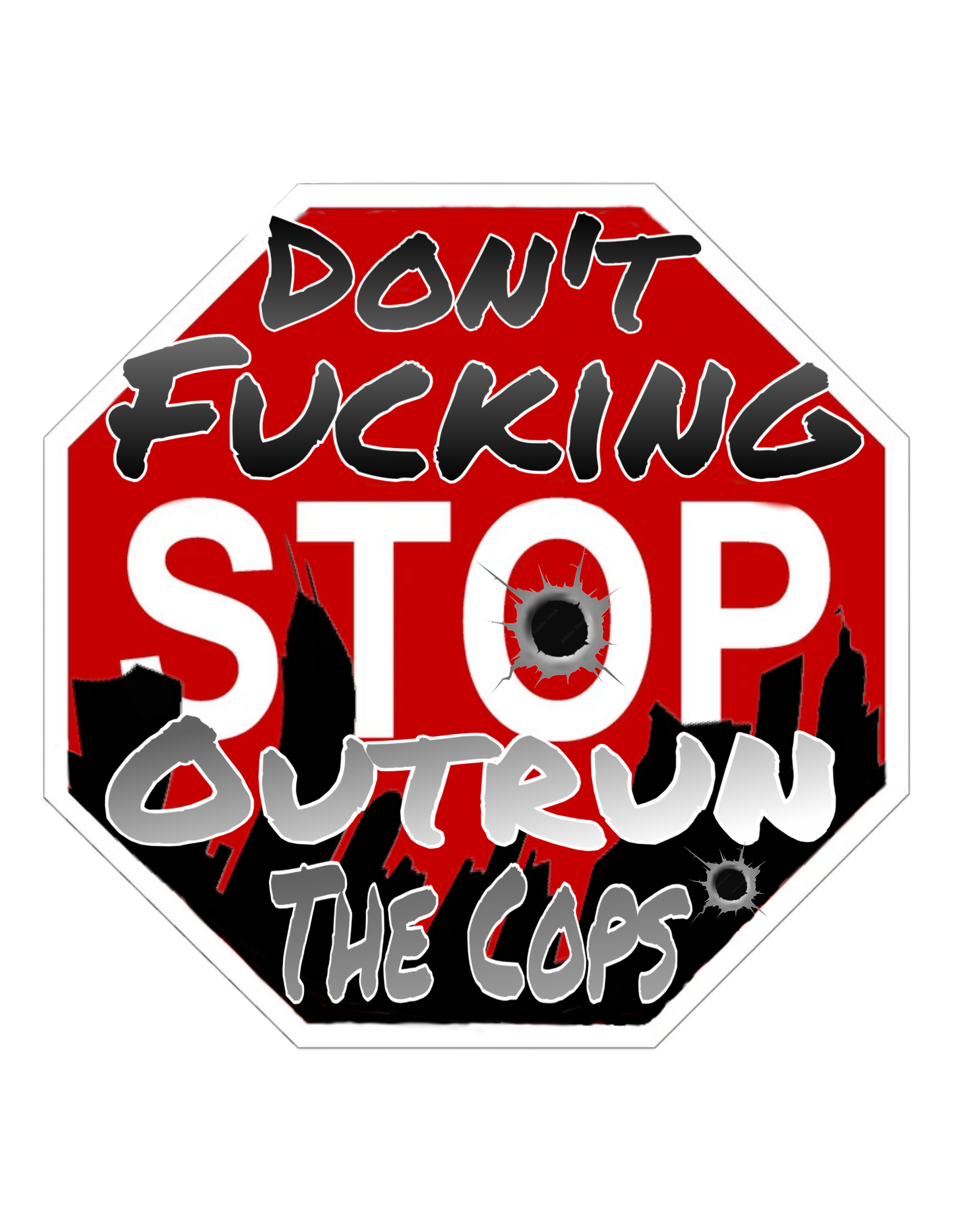 Don’t Fucking Stop | Outrun The Cops Tee