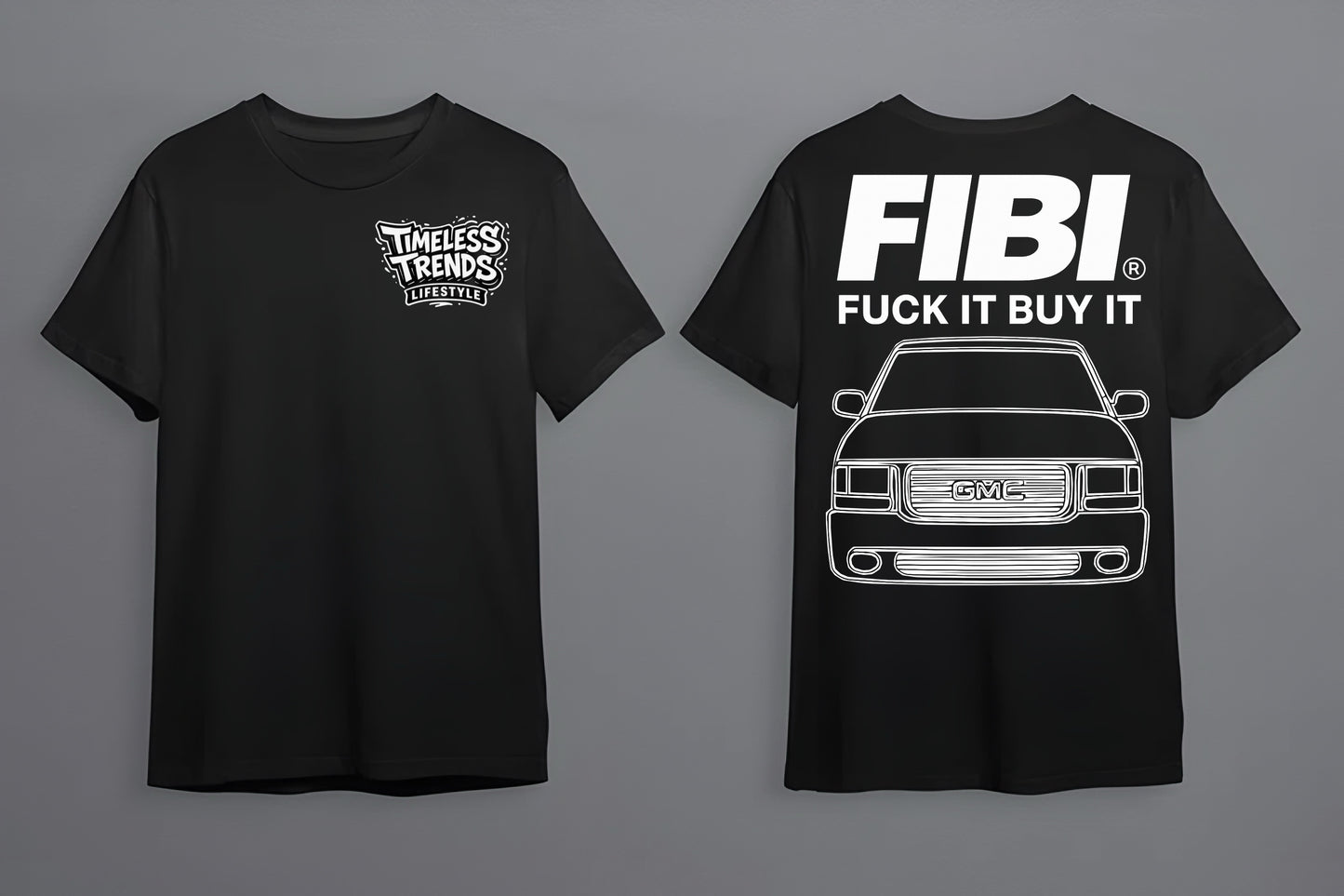 FIBI™ – GMC Sonoma Tee (Fuck It Buy It)