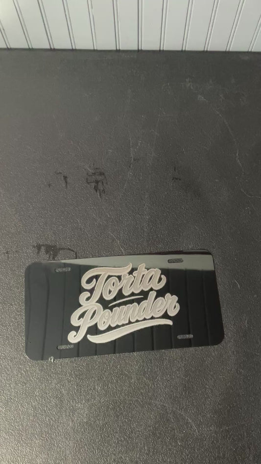 Custom Engraved License Plate – “Torta Pounder” Edition
